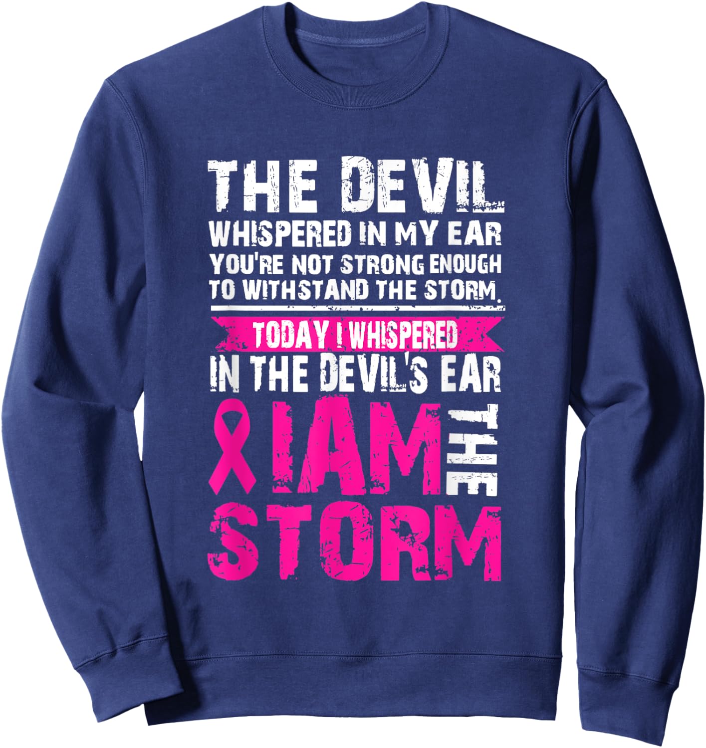I am the storm Breast Cancer Warrior The Devil Sweatshirt - Sweatshirt | Navy