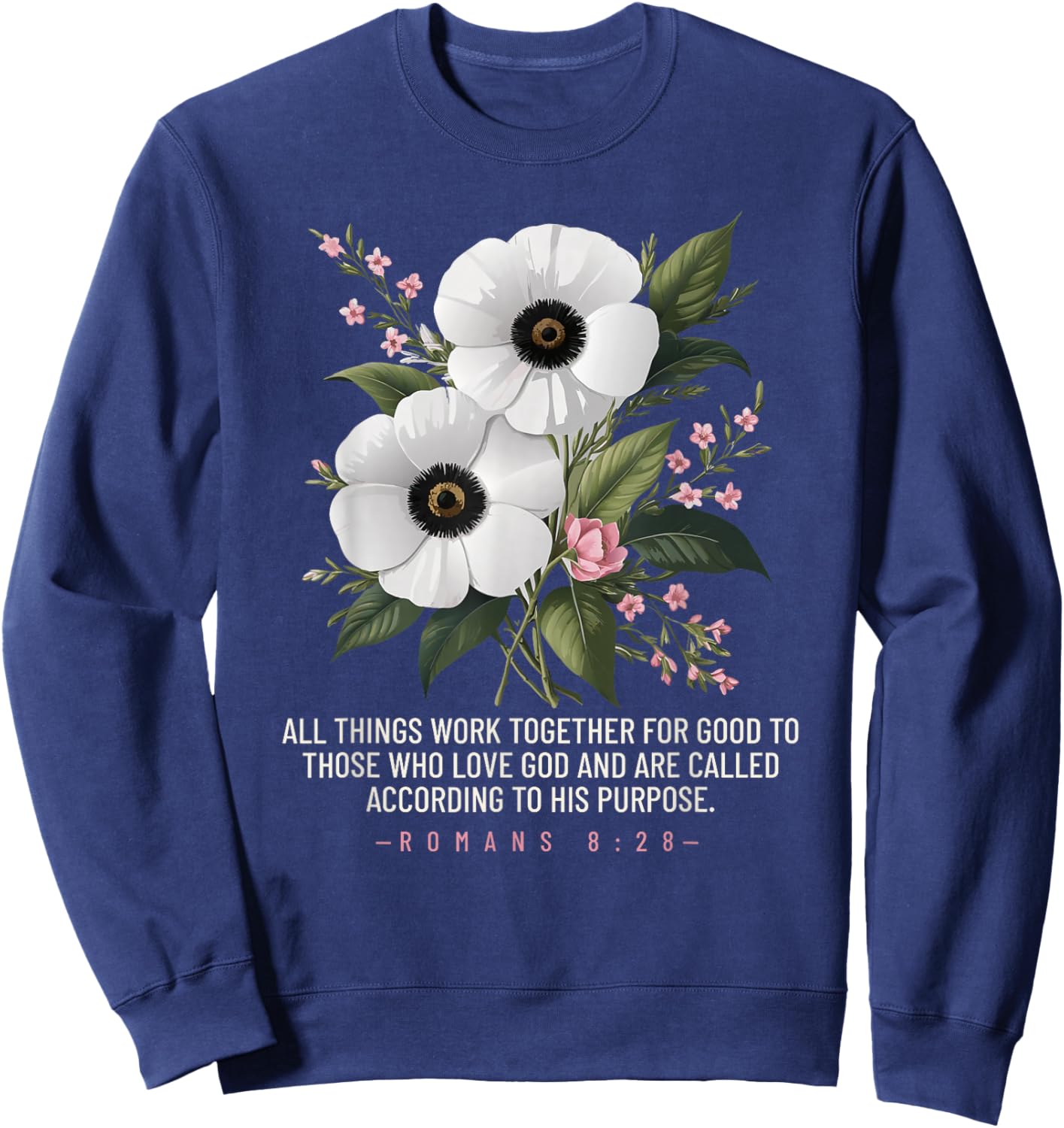 Romans 8:28 Floral Bible Quote Inspiration Sweatshirt - Sweatshirt | Navy