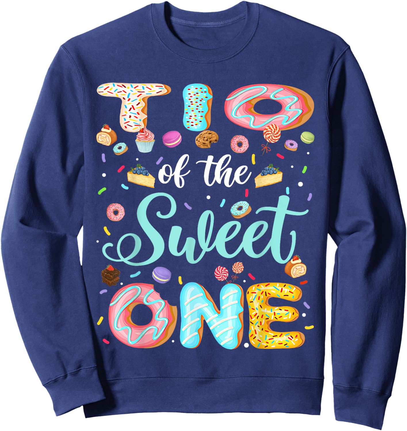 Tio Of The Sweet One 1St Birthday Donut Party Sweatshirt - Sweatshirt | Navy