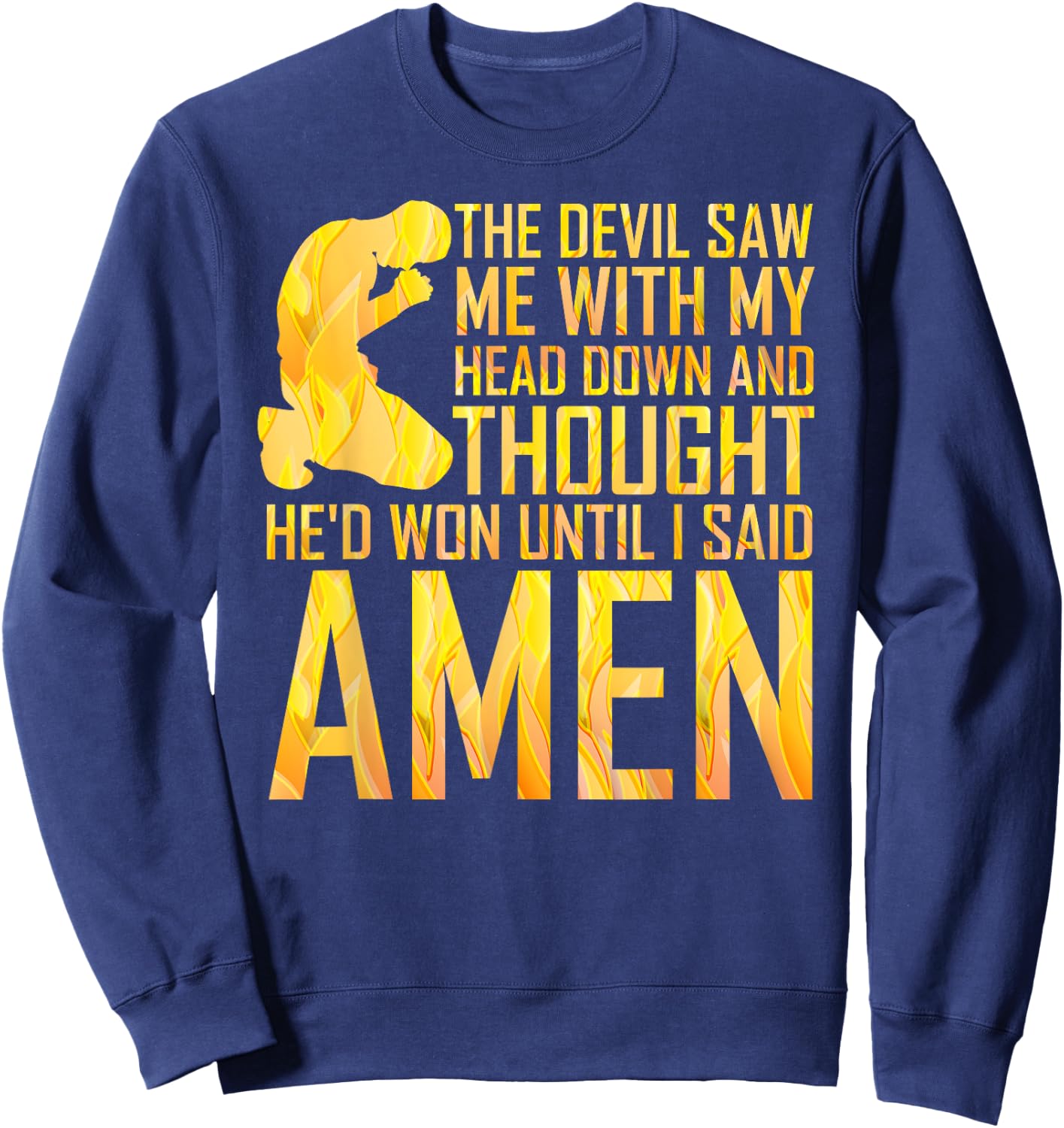Christian Religious Devil Thought He'd Won Say Amen Sweatshirt - Sweatshirt | Navy