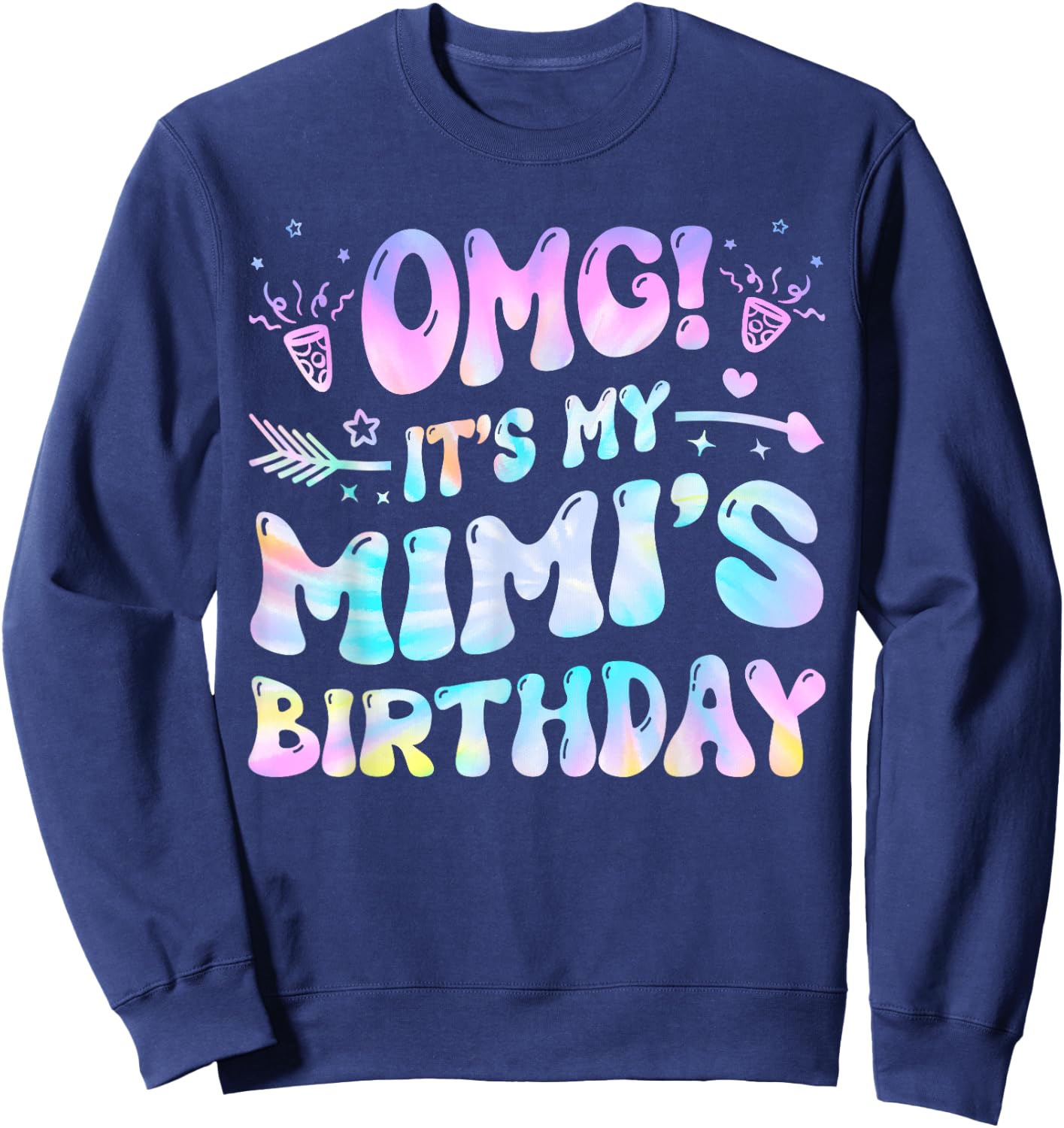 Groovy OMG It's My Mimi's Birthday BDay Girl Tie Dye Sweatshirt - Sweatshirt | Navy