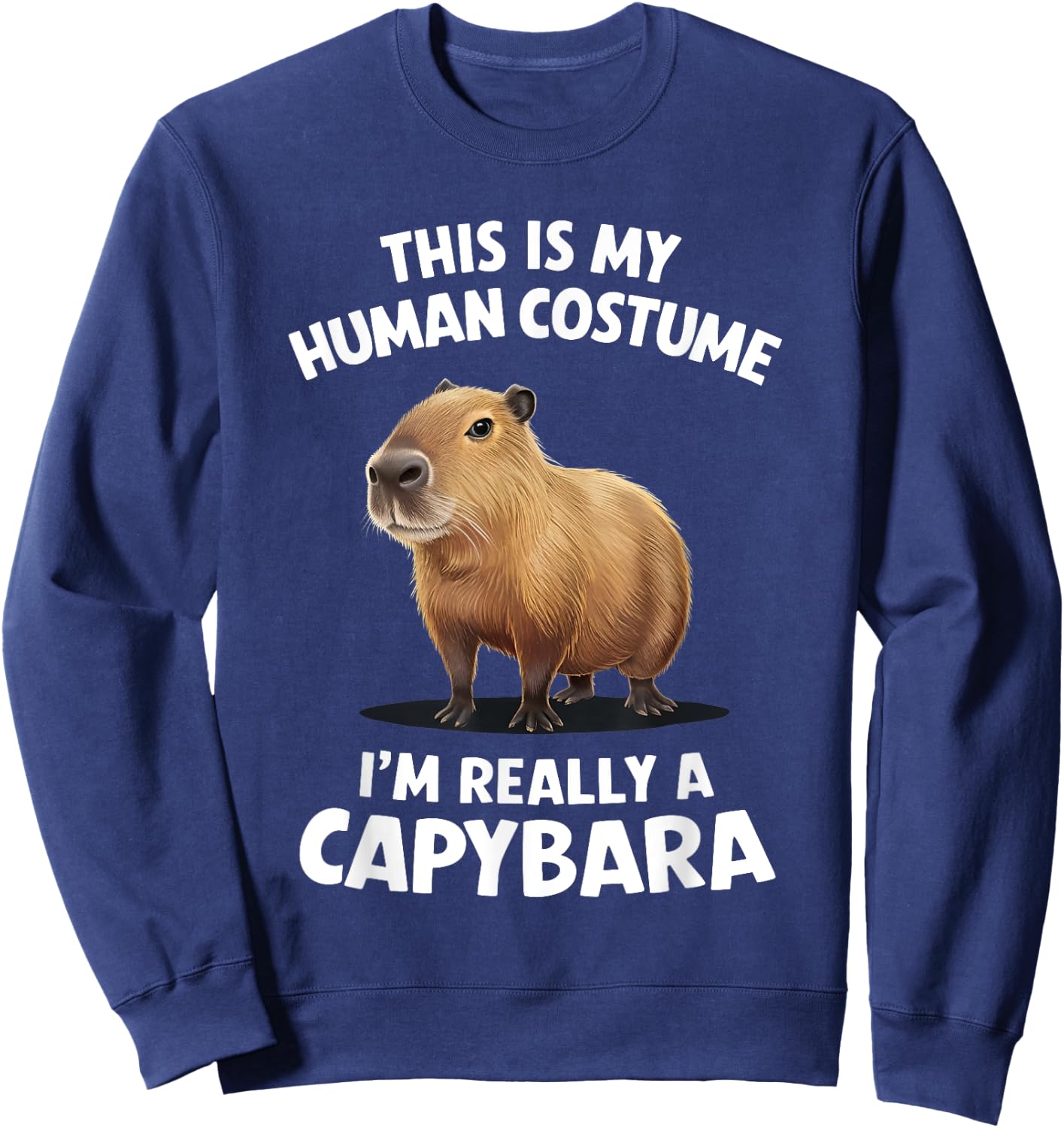 This is My Human Costume I'm Really a Capybara Sweatshirt - Sweatshirt | Navy
