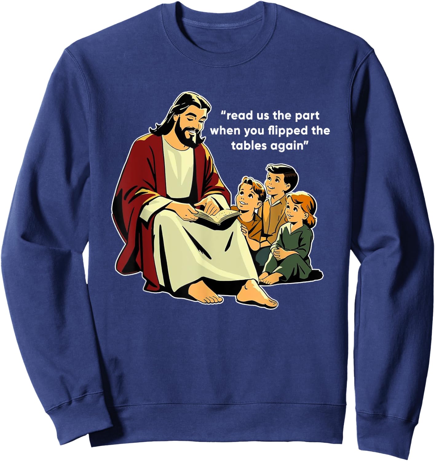 Read Us The Part When You Flipped The Tables Again Sweatshirt - Sweatshirt | Navy
