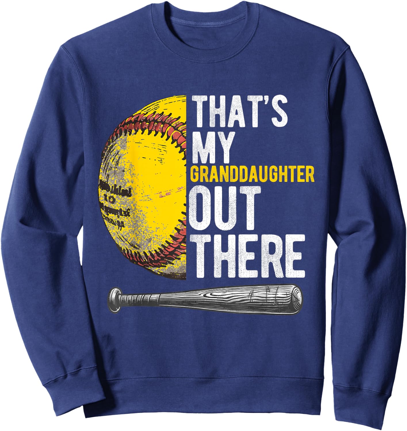 That's My Granddaughter Out There Softball Grandpa Sweatshirt - Sweatshirt | Navy