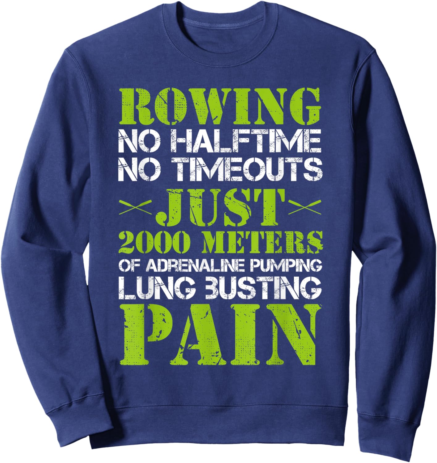 No Halftime No Timeouts Rowing Crew Boat Racing Lover Graphi Sweatshirt - Sweatshirt | Navy
