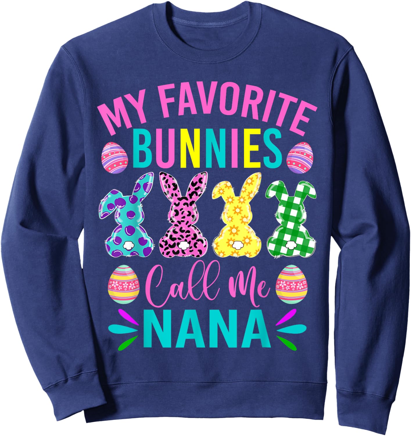 My Favorite Bunnies Call Me Nana Shirt Cute Easter Day Sweatshirt - Sweatshirt | Navy