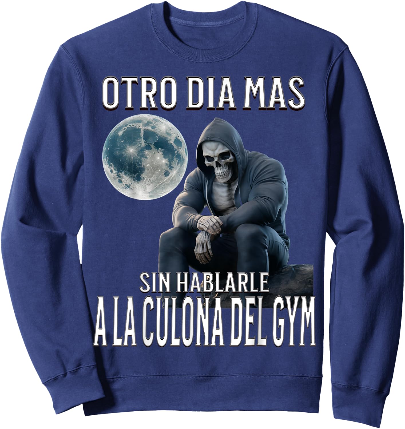 Otro dia mas sin hablarle a la del gym: Calacas chidas gym Sweatshirt - Sweatshirt | Navy