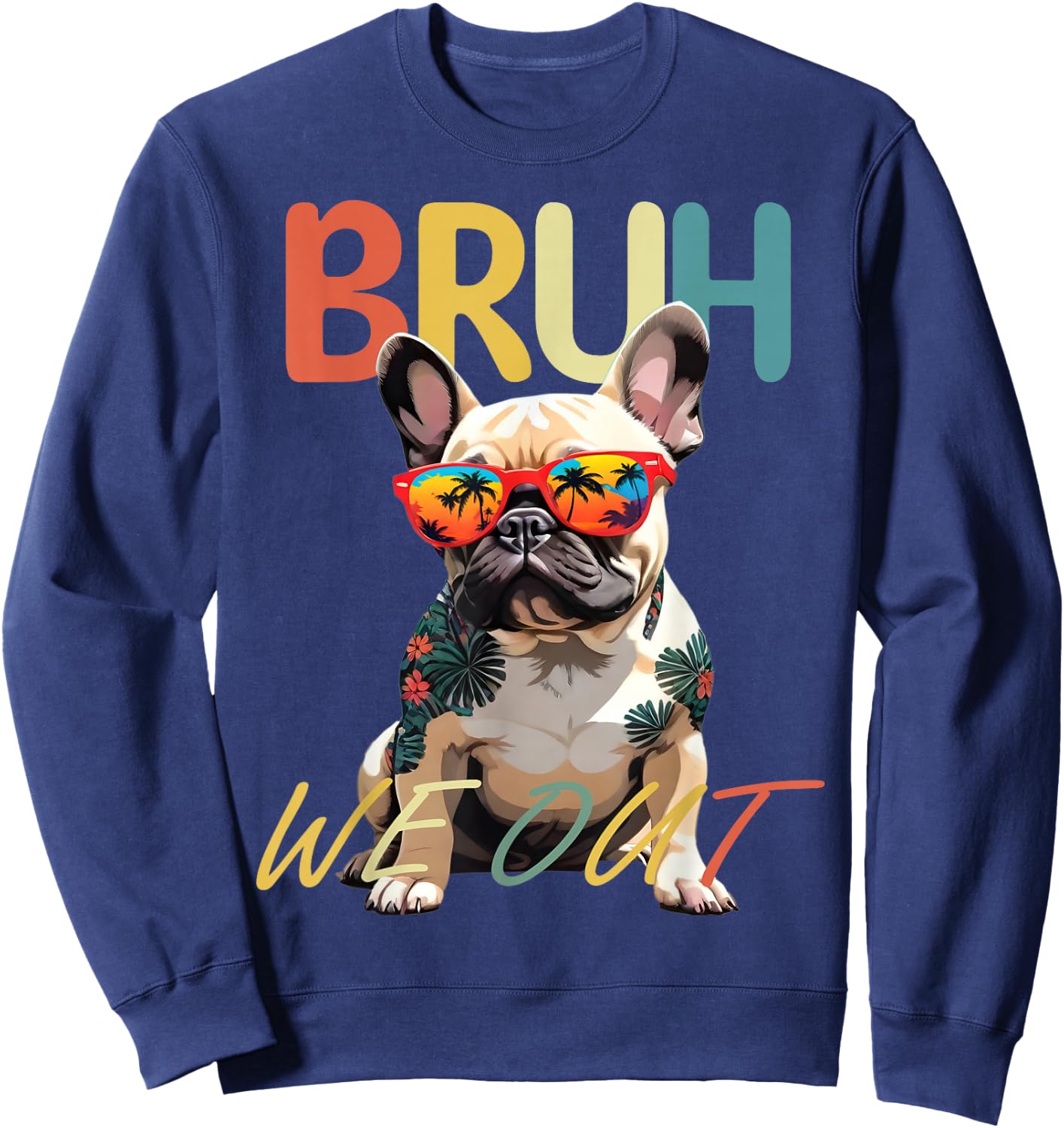 Bruh We Out Teachers Last Day Of School French Bulldog Lover Women Girls Kids Sweatshirt - Sweatshirt | Navy