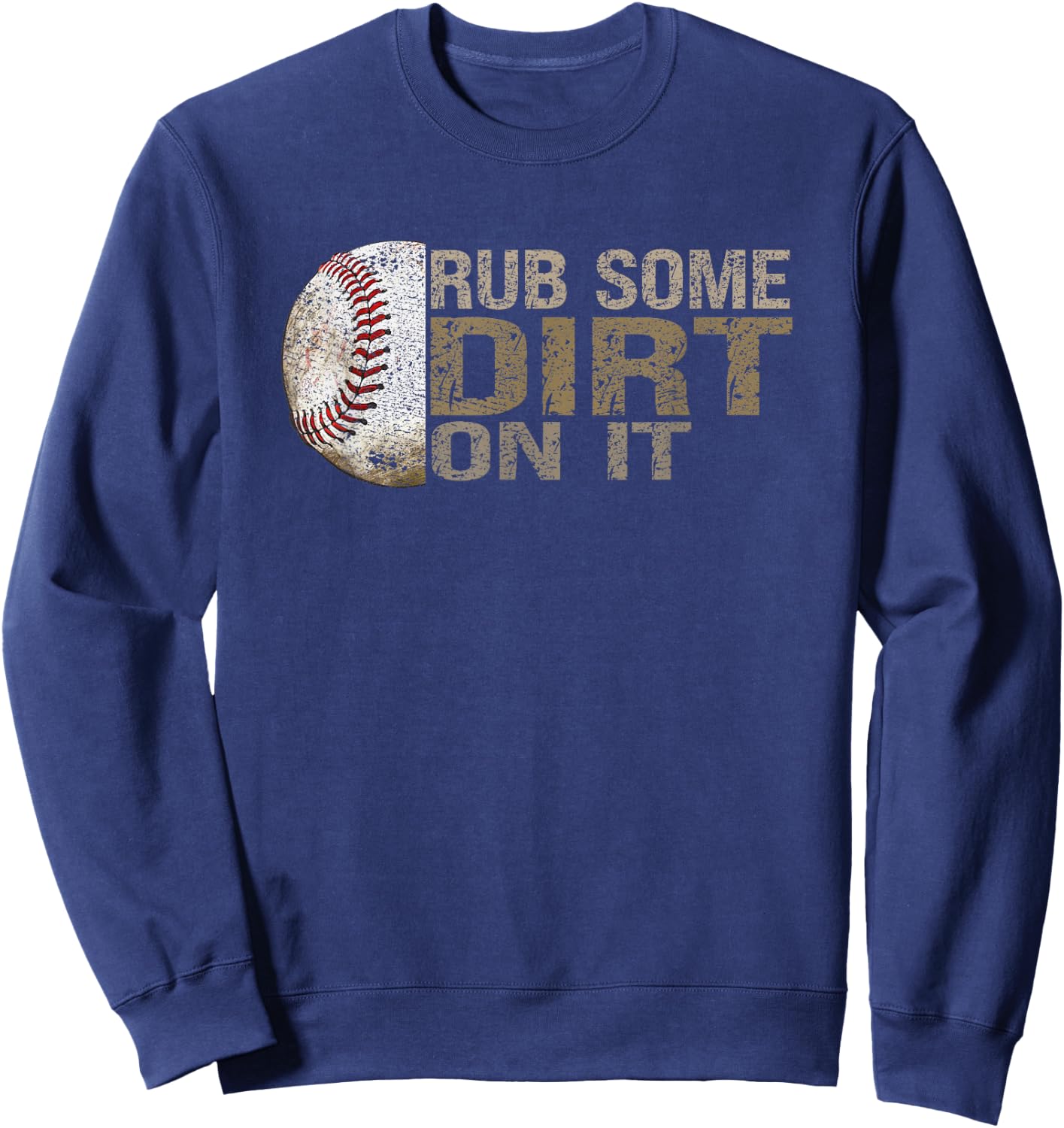 Funny "Rub Some Dirt On It" Baseball Sweatshirt - Sweatshirt | Navy