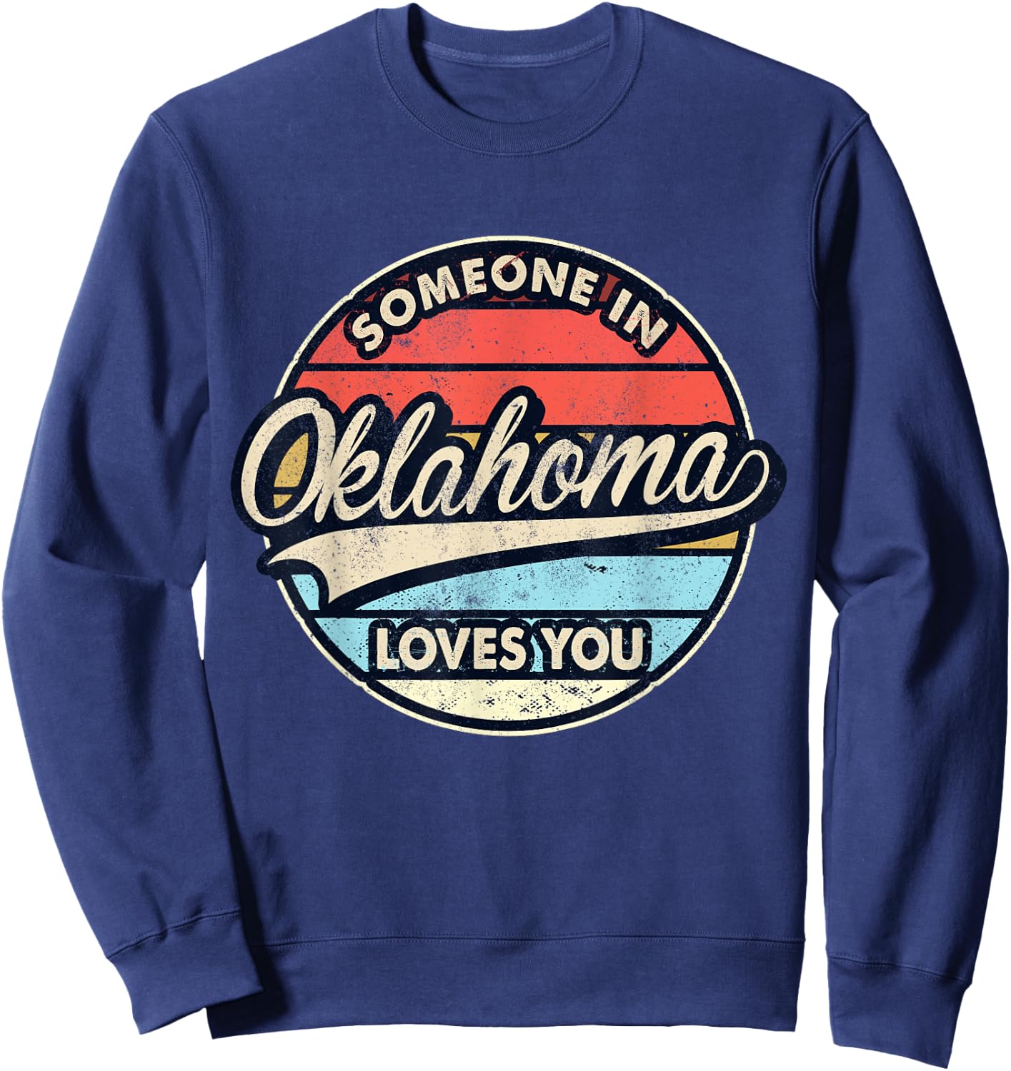 Someone In Oklahoma Loves You US State Cool Retro Sweatshirt - Sweatshirt | Navy