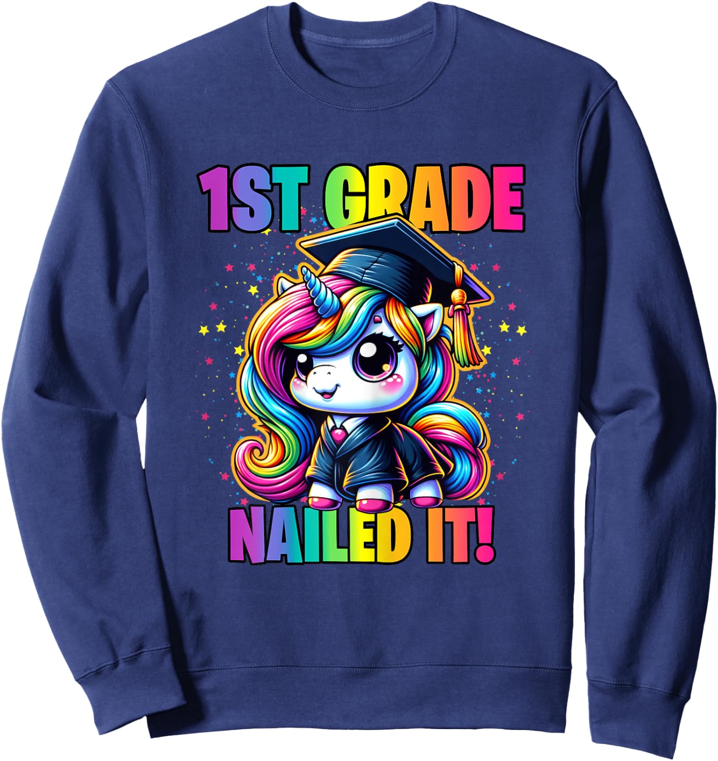 Graduation 1st Grade Unicorn Nailed It Girls Grad Magical Sweatshirt - Sweatshirt | Navy