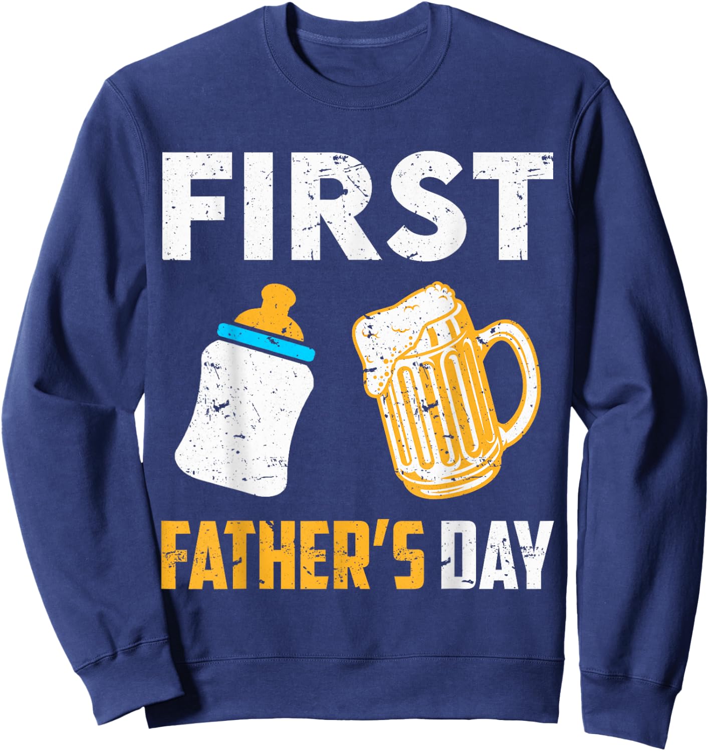 First Father's Day Beer Baby Bottle Daddy 2024 Dad Joke Sweatshirt - Sweatshirt | Navy