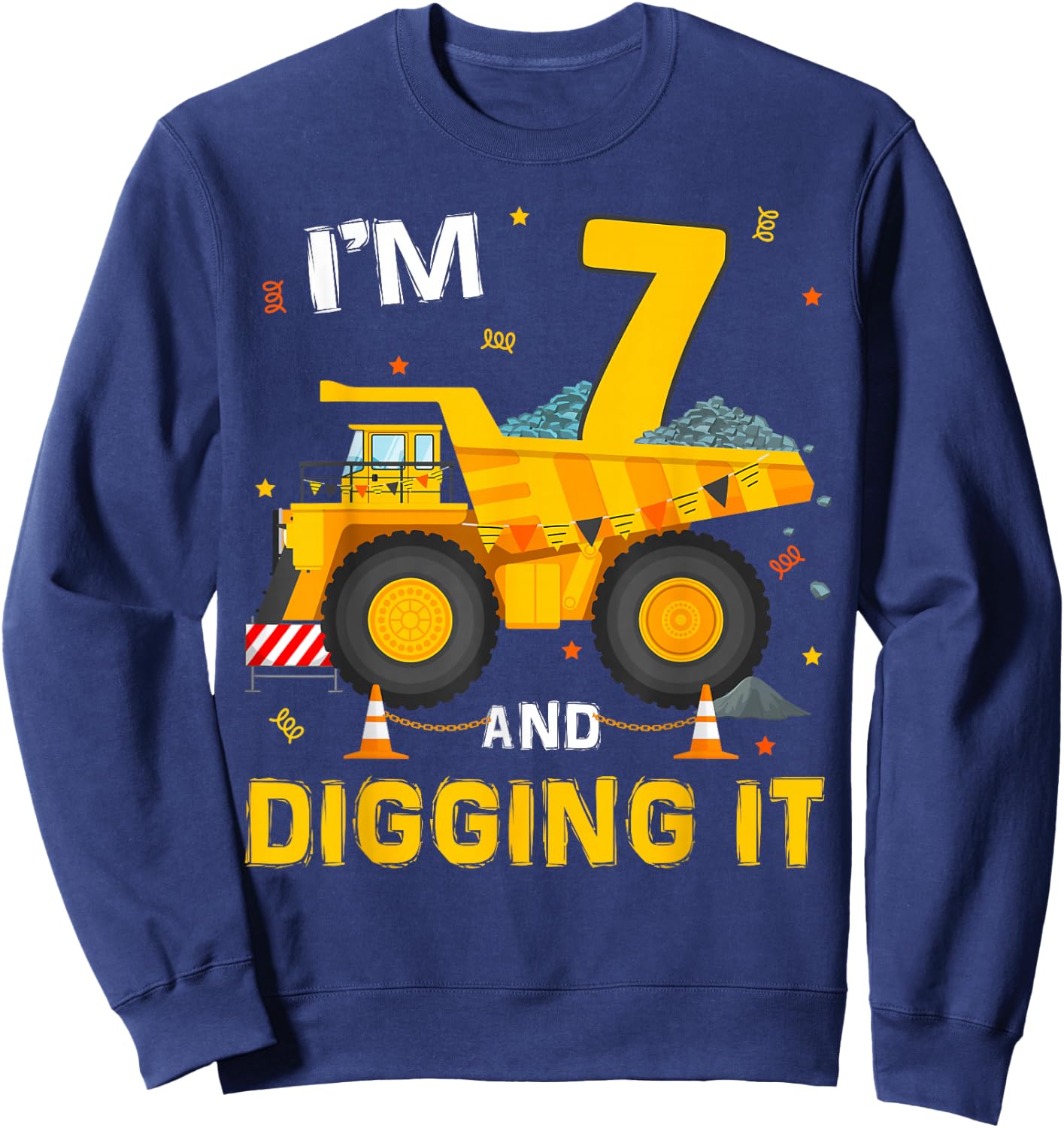 Im 7 And Digging It 7Yr Old 7th Birthday Construction Boy Sweatshirt - Sweatshirt | Navy