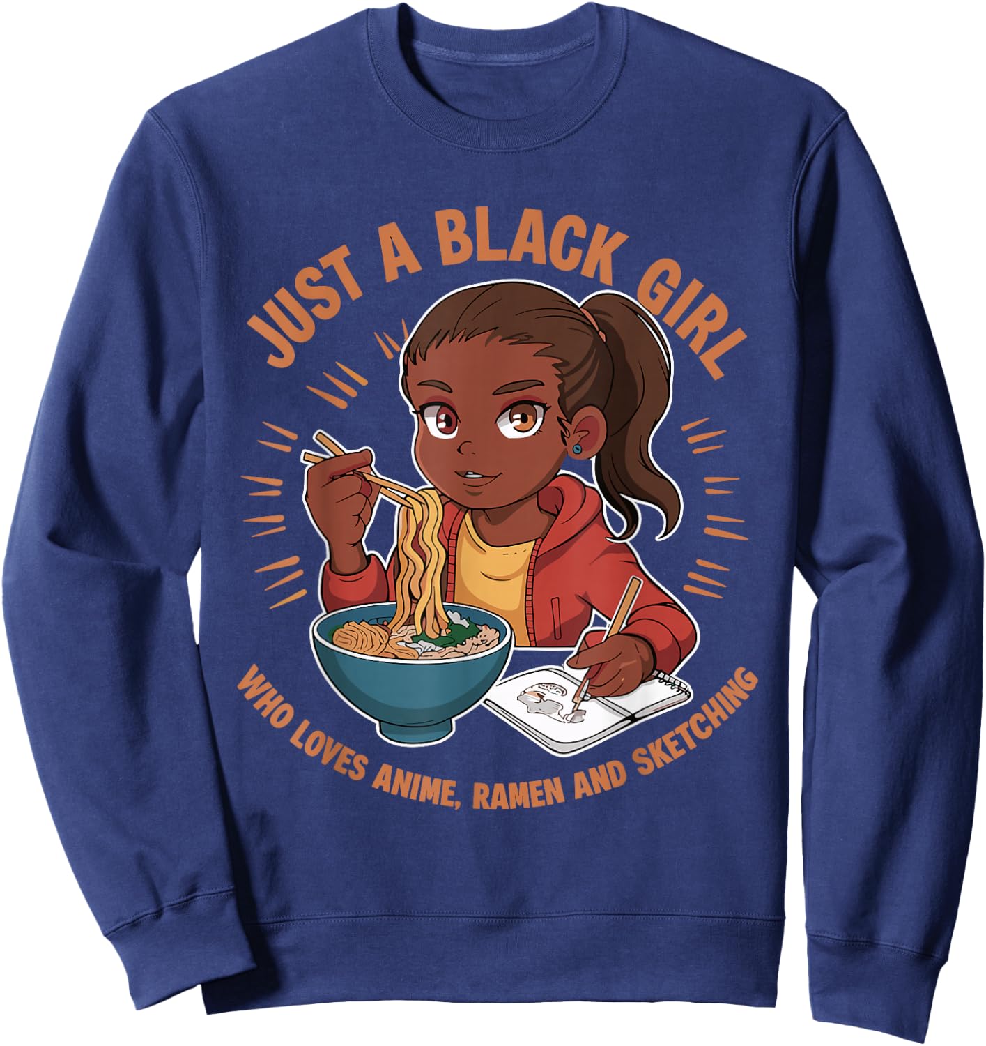 Just A Black Girl Who Loves Anime, Ramen, and Sketching Sweatshirt - Sweatshirt | Navy