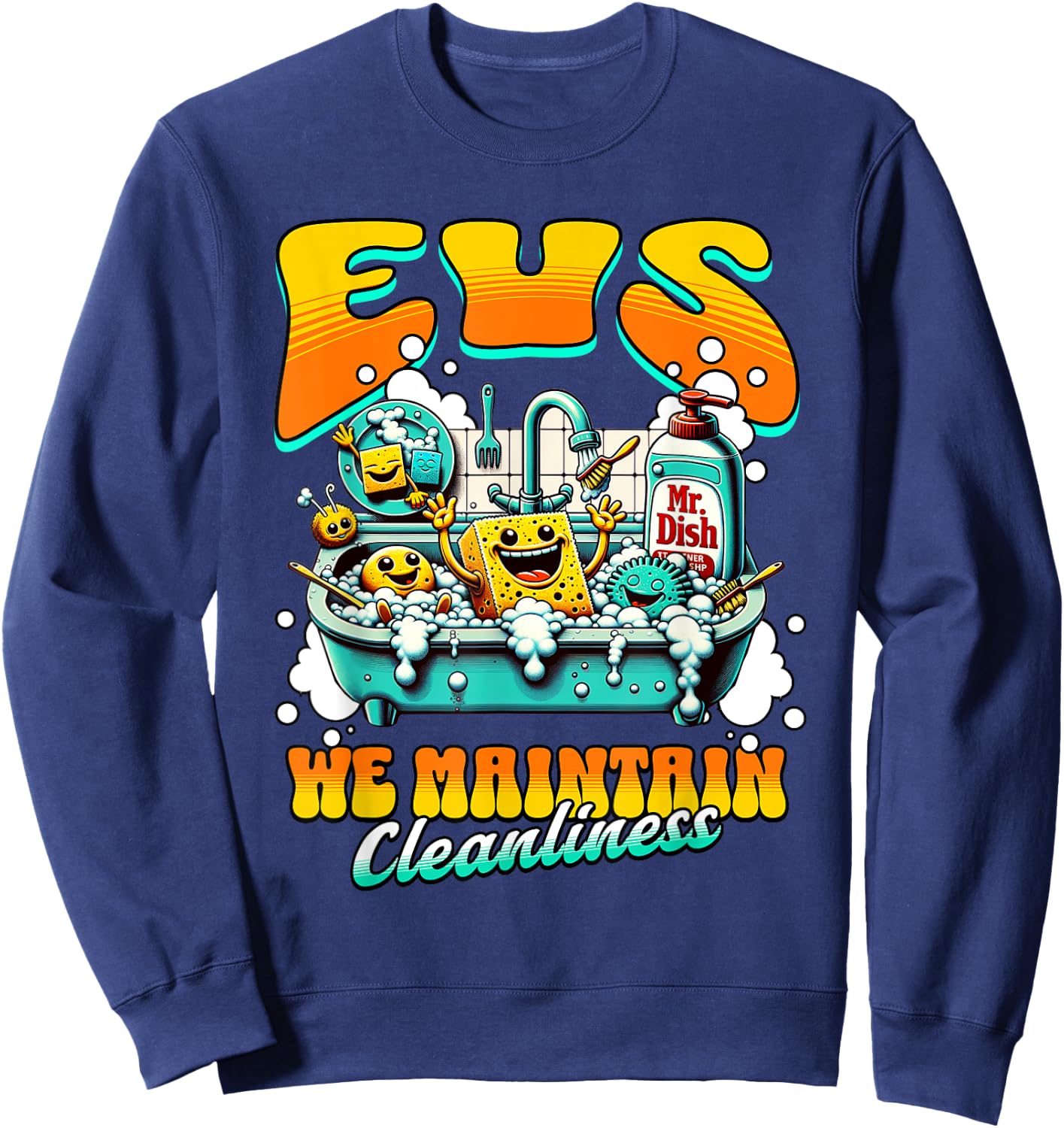 EVS Worker We Maintain Cleanliness Sweatshirt - Sweatshirt | Navy