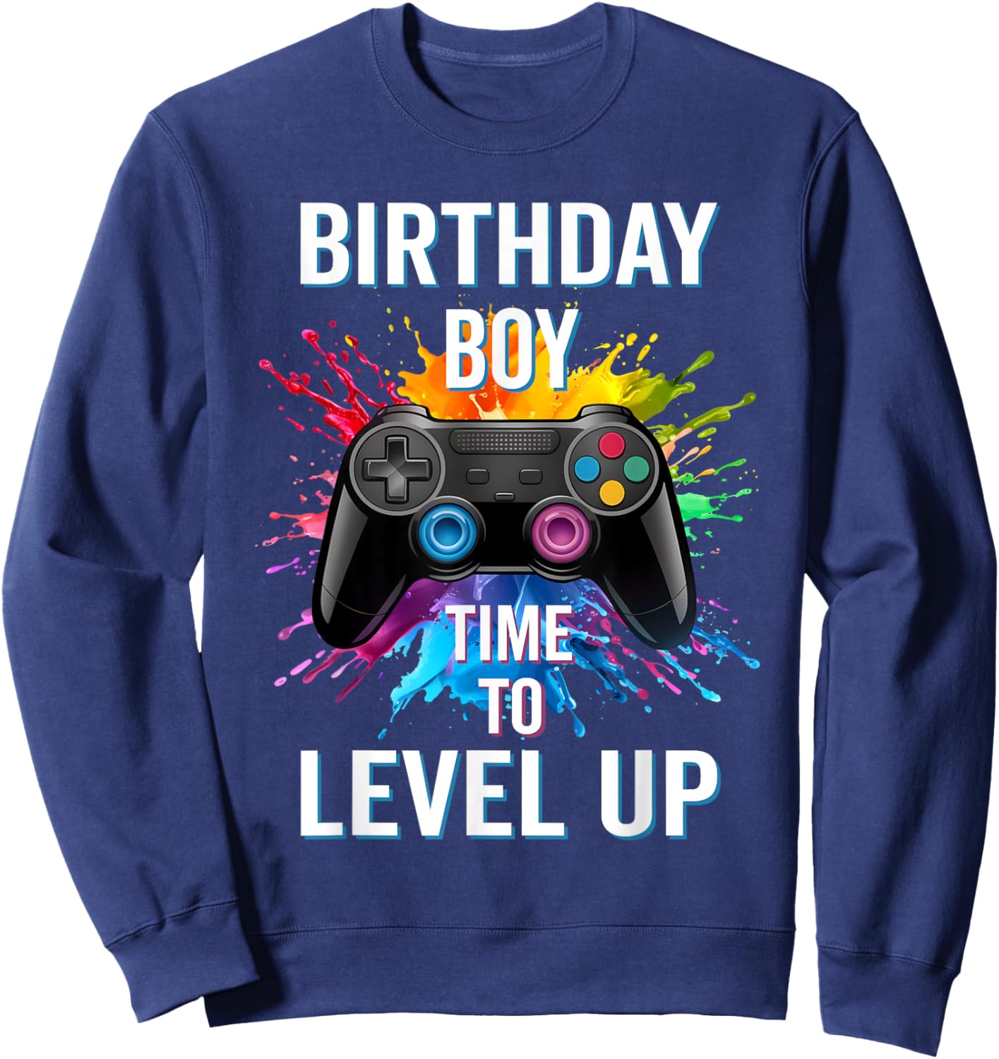 Birthday Boy Time To Level Up Gaming Controller Gamer Sweatshirt - Sweatshirt | Navy