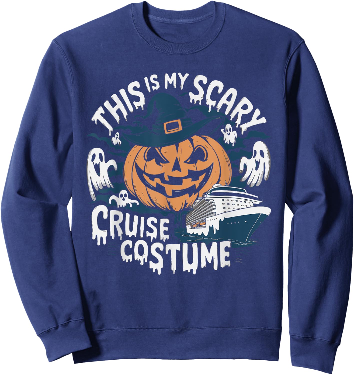 This Is My Scary Cruise Costume Vacation Cruising Sweatshirt - Sweatshirt | Navy