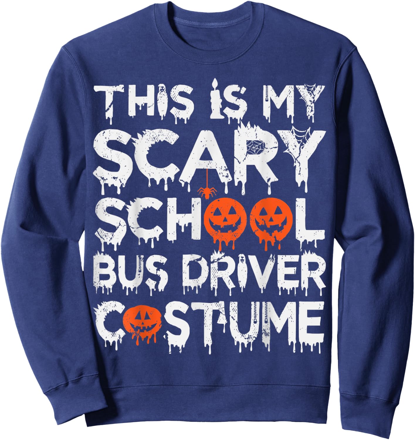 This Is My Scary School Bus Driver Costume Halloween Sweatshirt - Sweatshirt | Navy