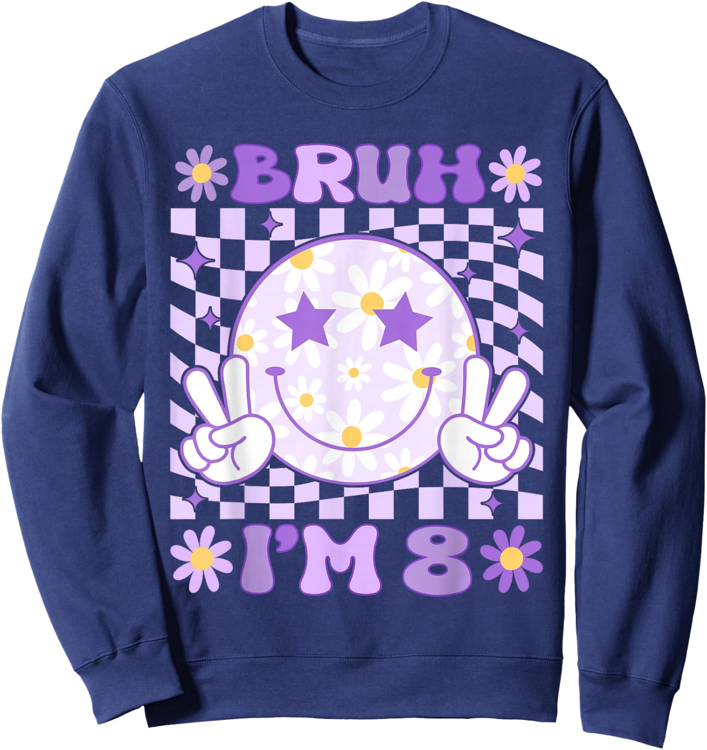Bruh I'm 8 Years Old Purple Birthday Girls Boys 8th Birthday Sweatshirt - Sweatshirt | Navy