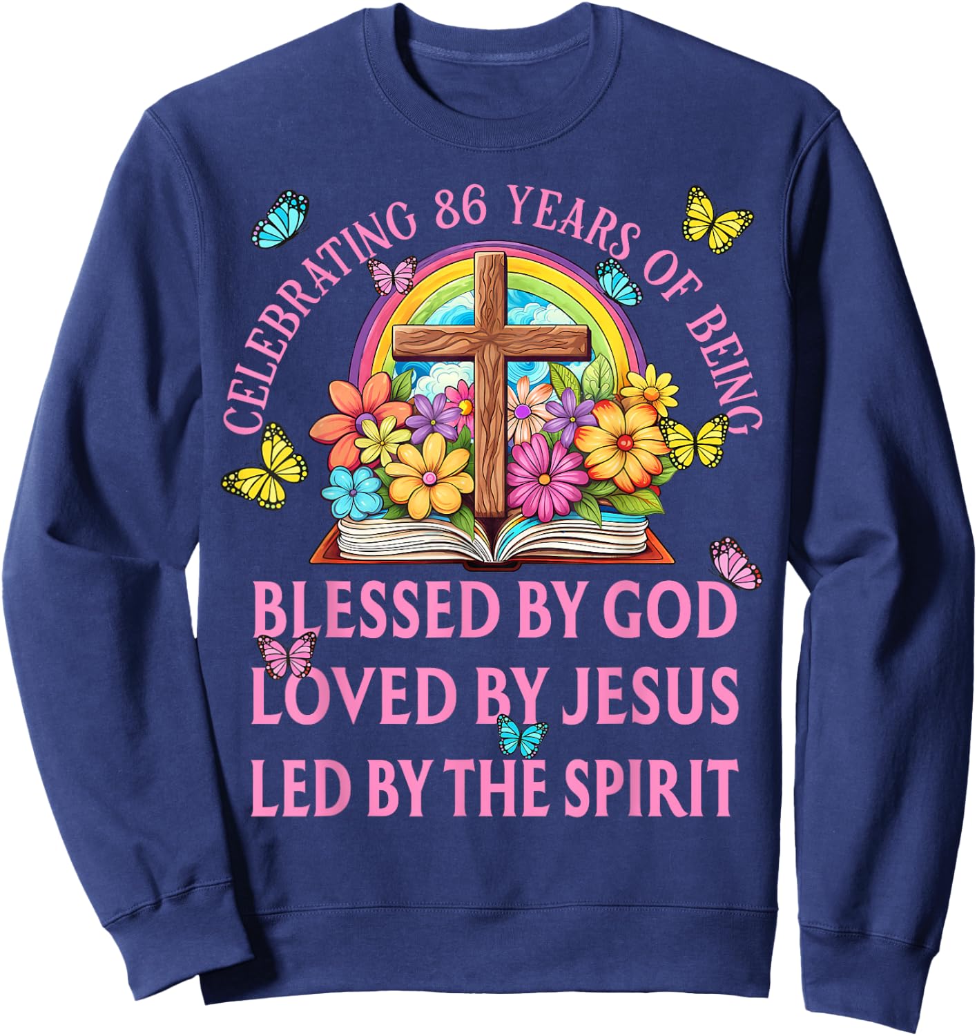 Blessed By God For 86 Years Rainbow And Cross Birthday Sweatshirt - Sweatshirt | Navy