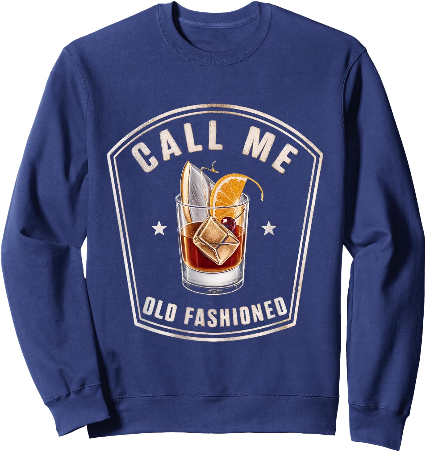 Call Me Old Fashioned Whiskey Cocktail Drink Mixology Sweatshirt - Sweatshirt | Navy