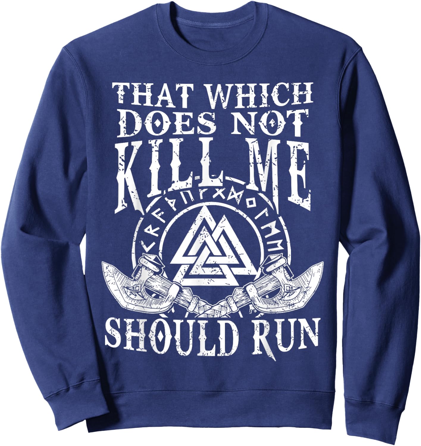 Viking Nordic That Which Does Not Kill Me Should Run Sweatshirt - Sweatshirt | Navy