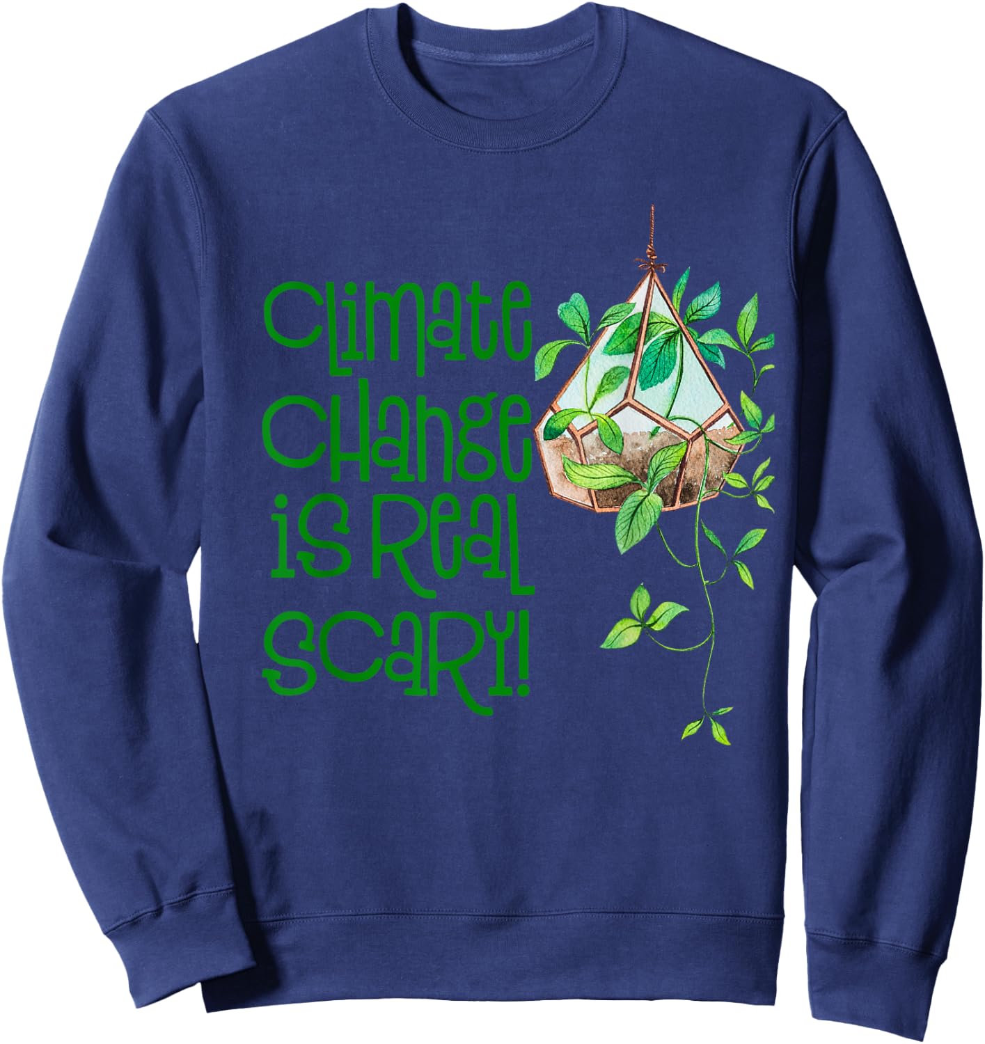 Climate Change Is Really Scary- Outfit Ecology- Earth Day Sweatshirt - Sweatshirt | Navy