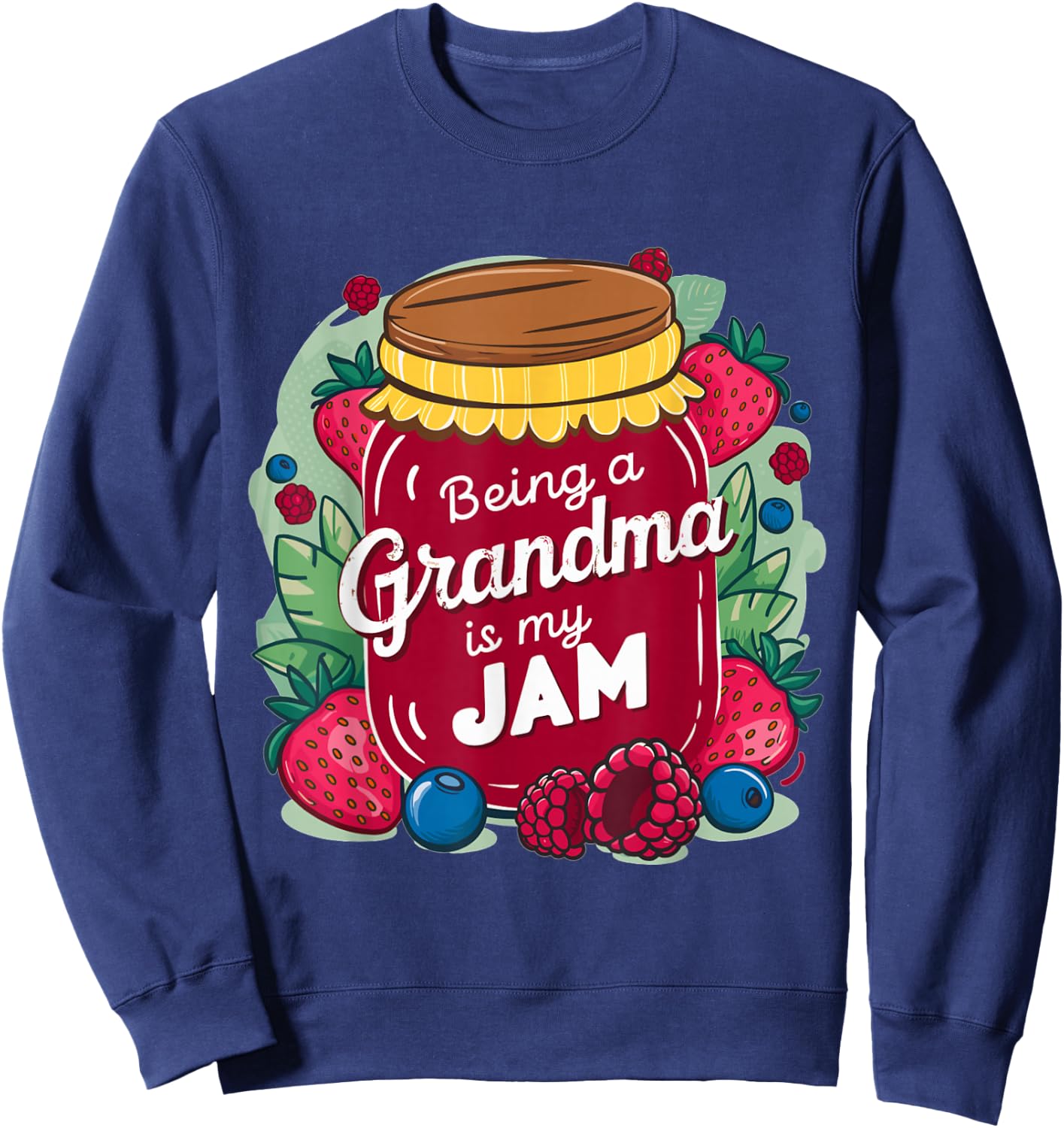 Being A Grandma Is My Jam Funny Grandma Sweatshirt - Sweatshirt | Navy