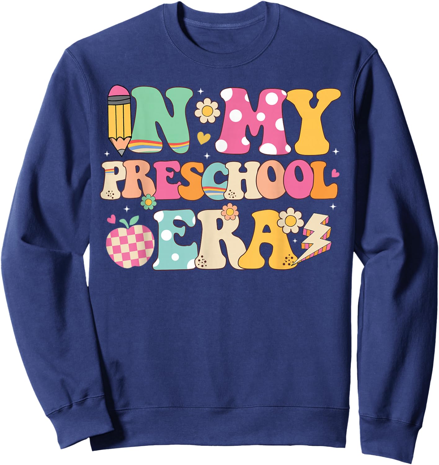In My Preschool Era Girl Back To School Preschool Teacher Sweatshirt - Sweatshirt | Navy