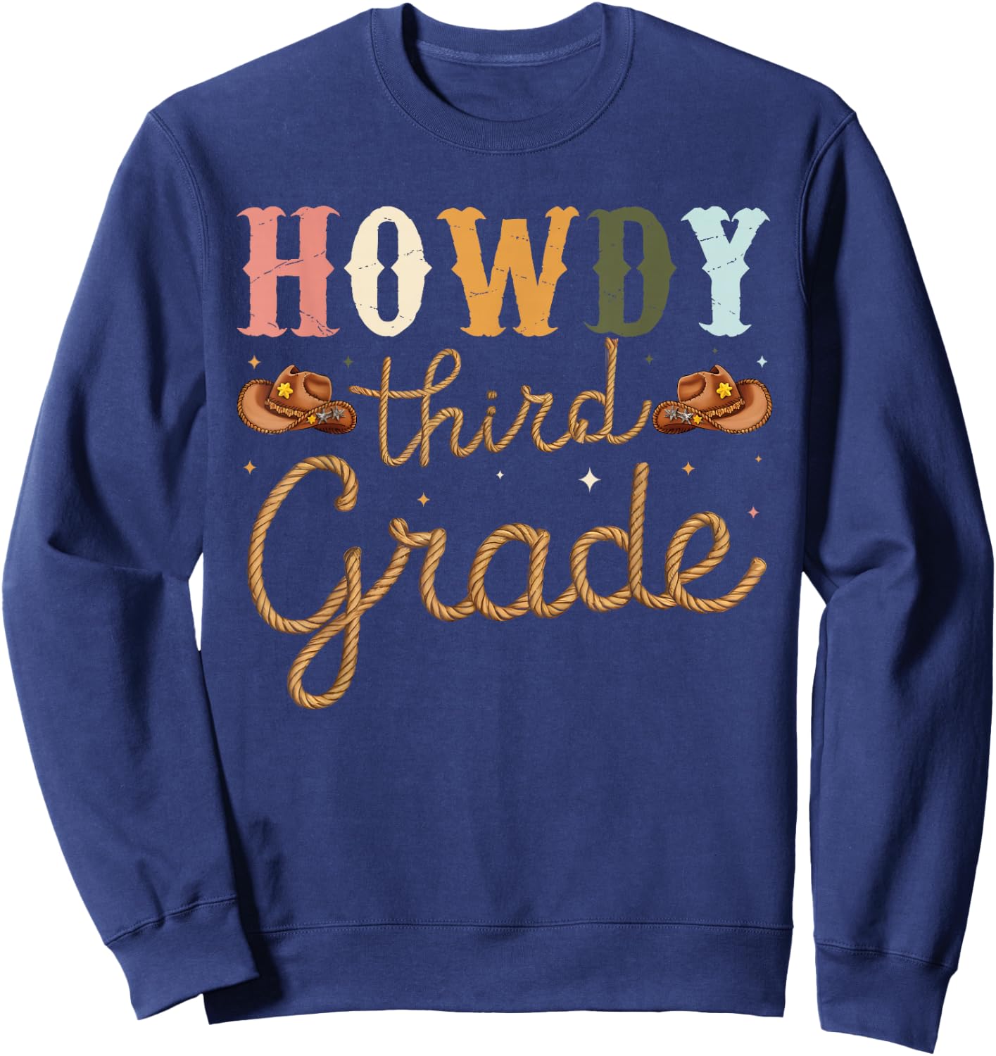 3rd Grade Teacher Rodeo Country Western Howdy Third Grade Sweatshirt - Sweatshirt | Navy