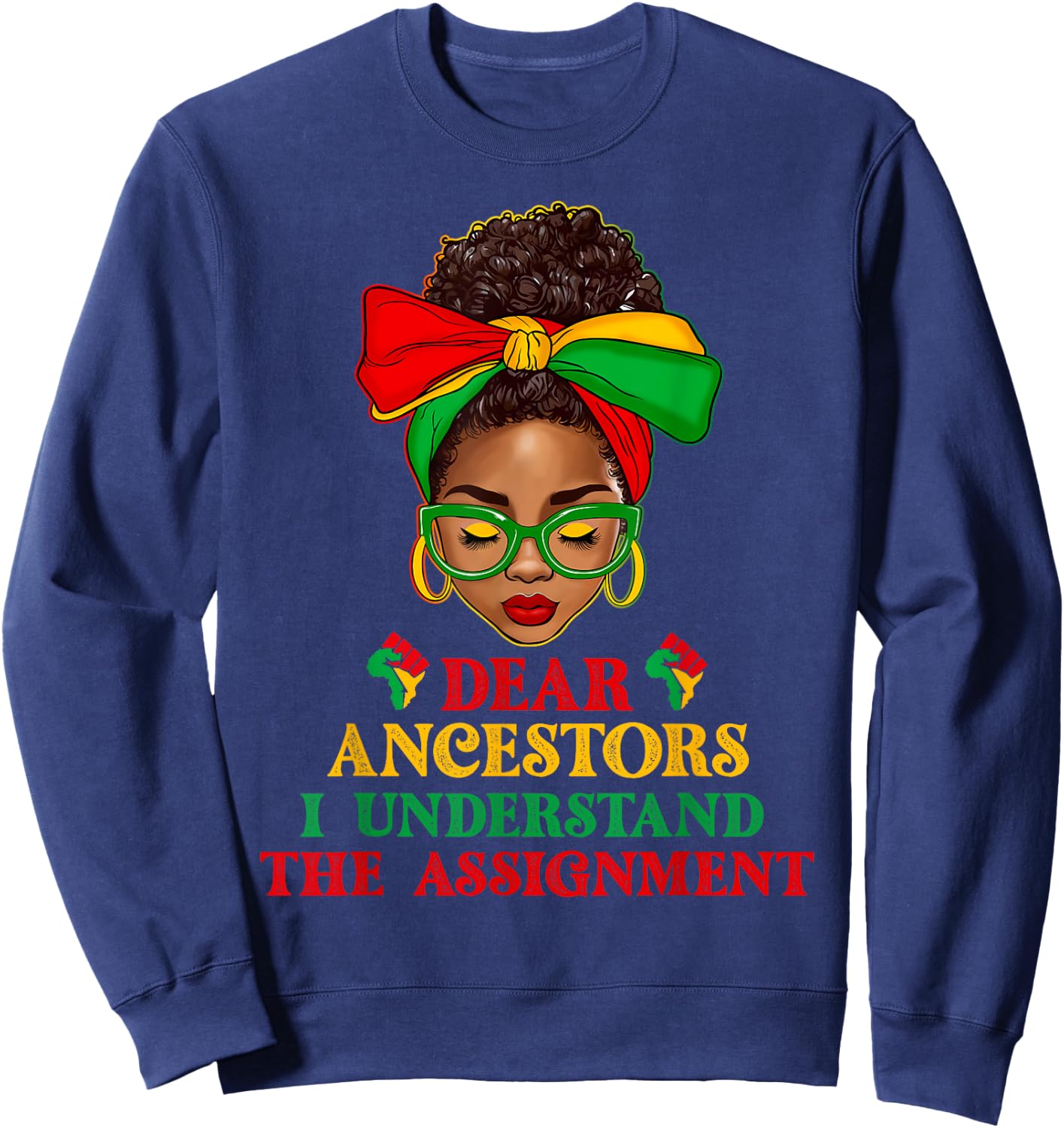 Black Woman Afro Messy Bun Dear Ancestors Juneteenth 1865 Sweatshirt - Sweatshirt | Navy