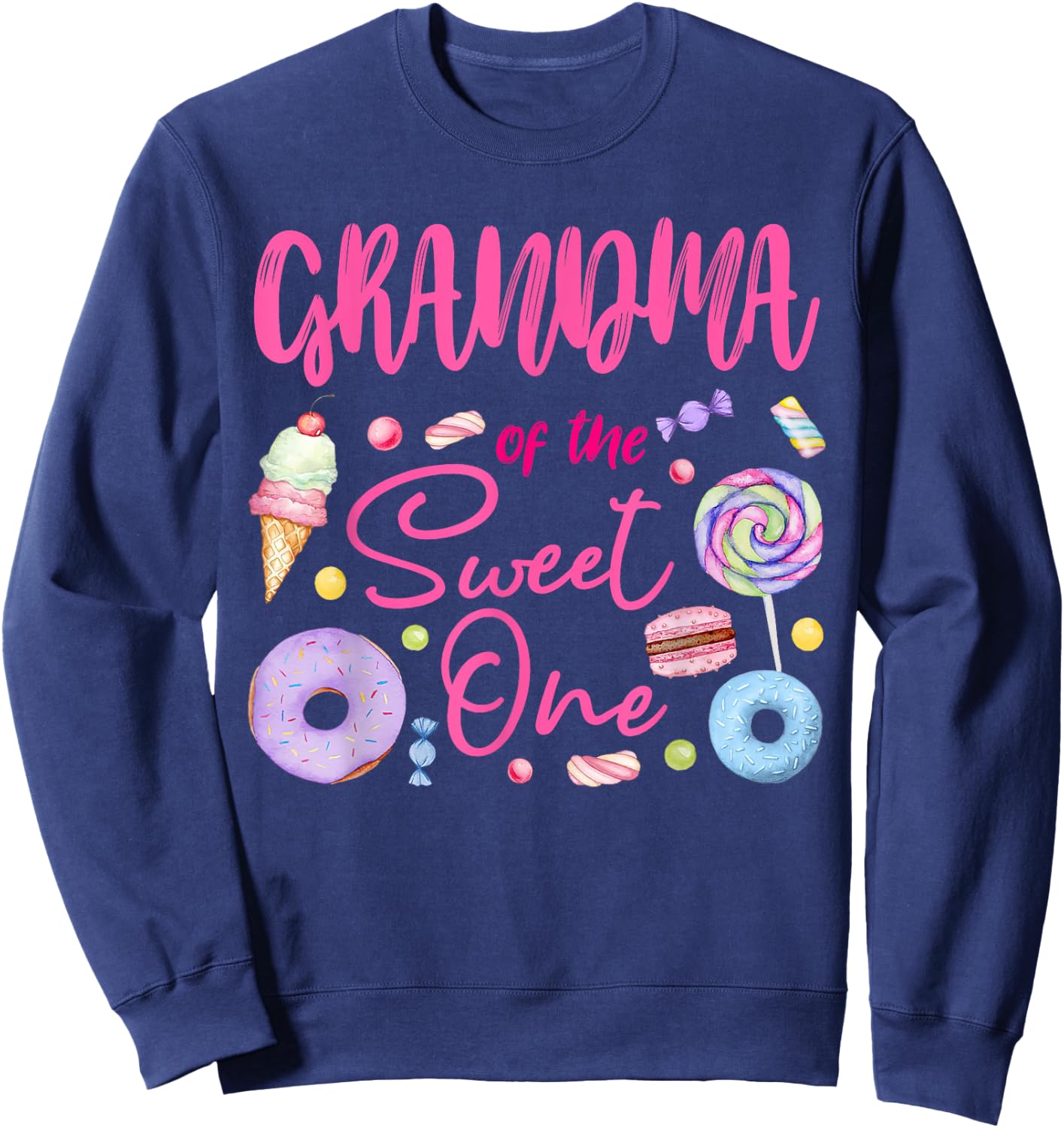 Grandma of The Sweet One Lollipop Candy Birthday Party Sweatshirt - Sweatshirt | Navy