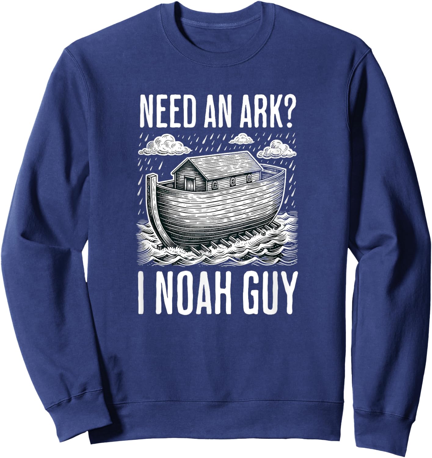 Funny Jesus Meme Christian God Noah's Ark Faith Sweatshirt - Sweatshirt | Navy