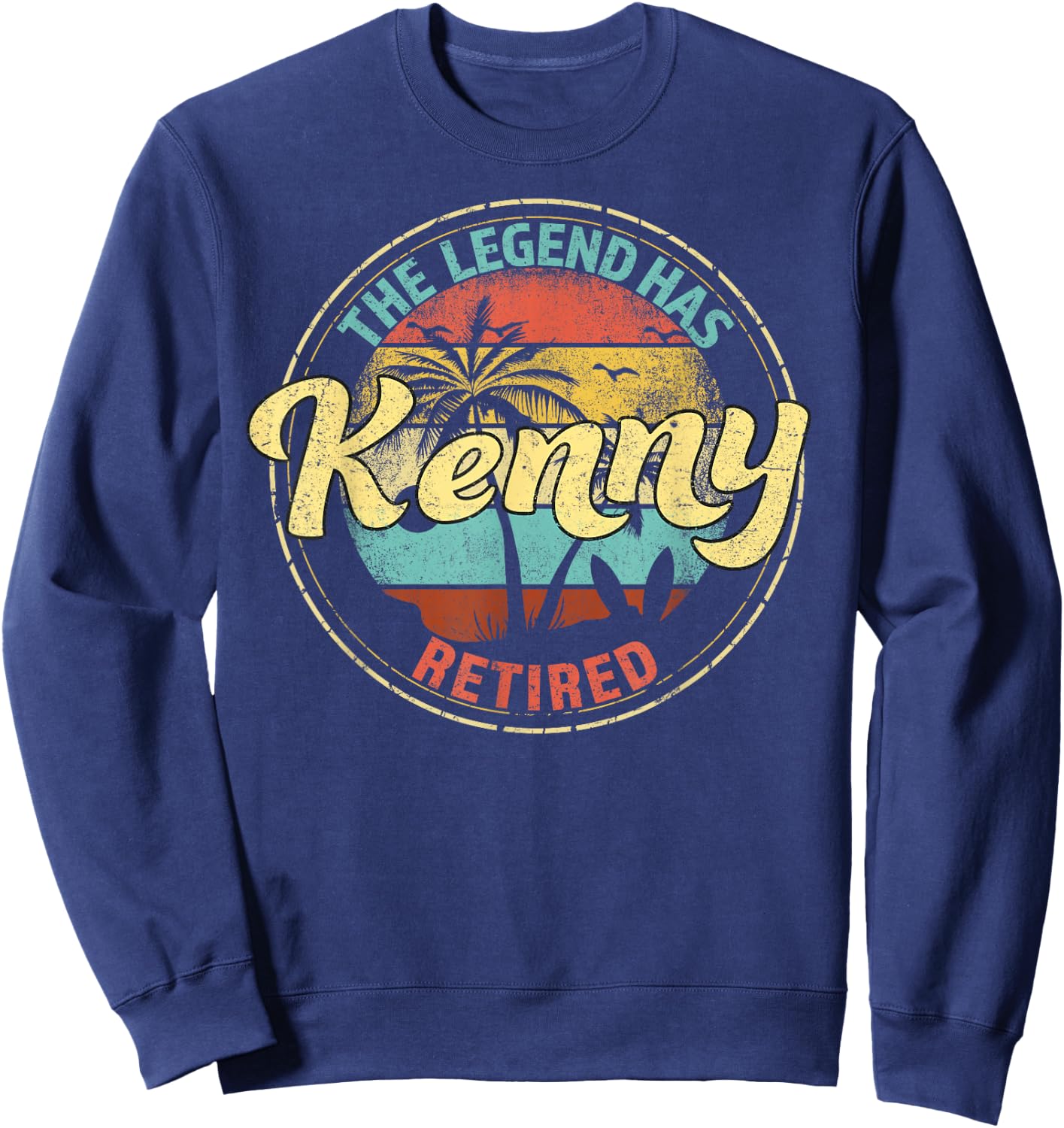 Kenny Legend Has Retired Personalized Retirement Sweatshirt - Sweatshirt | Navy
