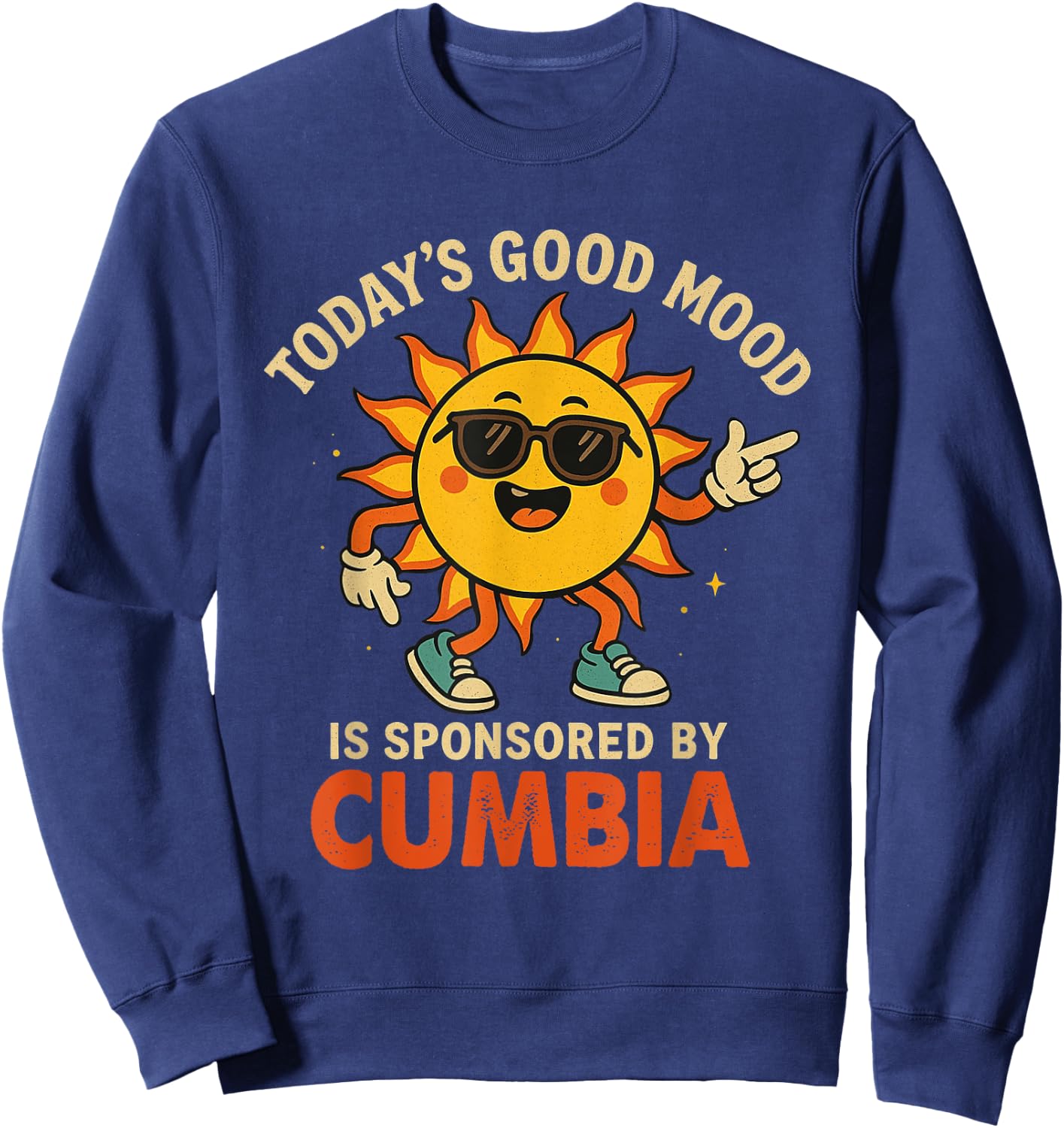 Today's Good Mood is Sponsored by Cumbia Sweatshirt - Sweatshirt | Navy