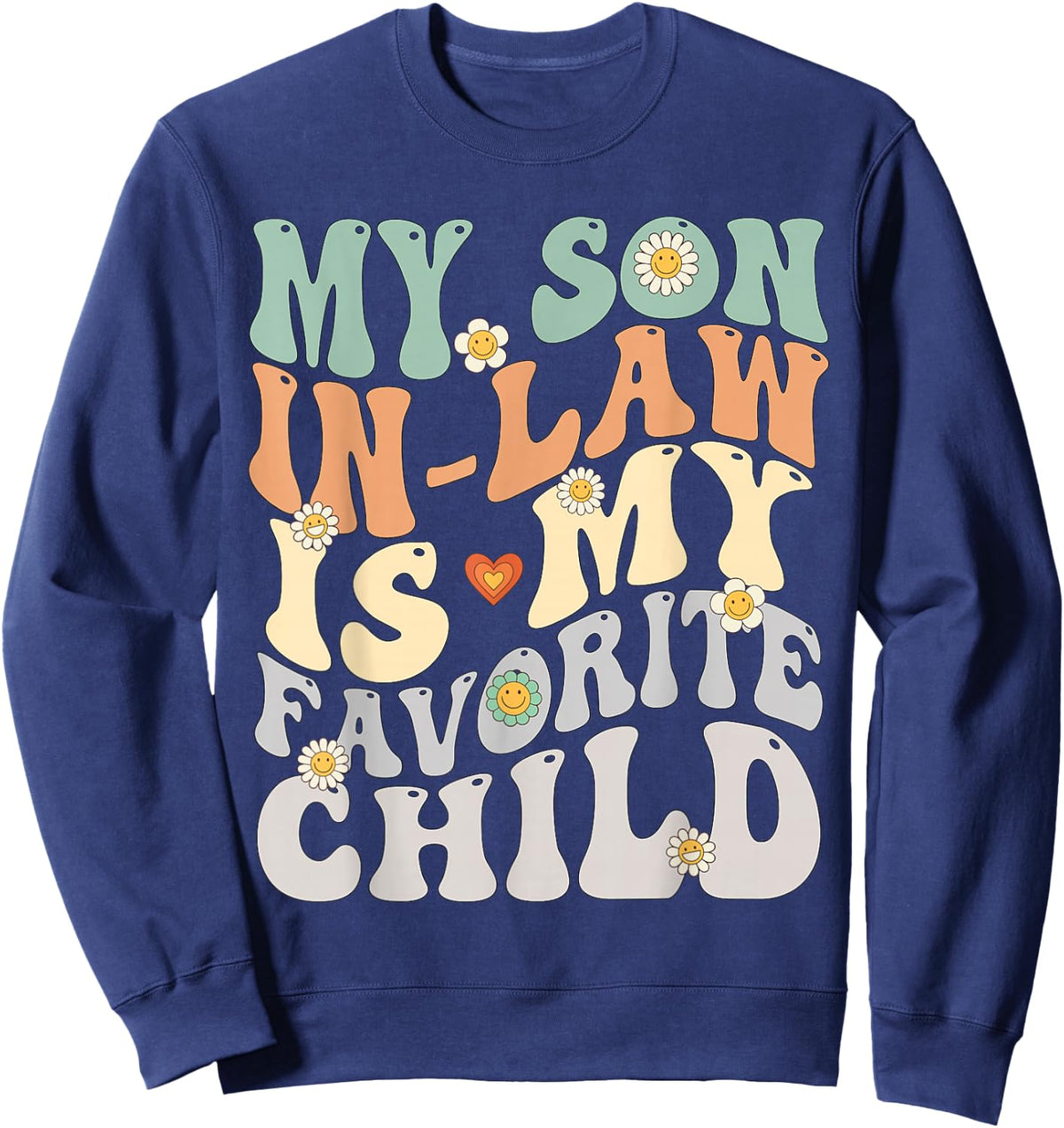 My Son In Law Is My Favorite Child Groovy Retro Vintage Sweatshirt - Sweatshirt | Navy