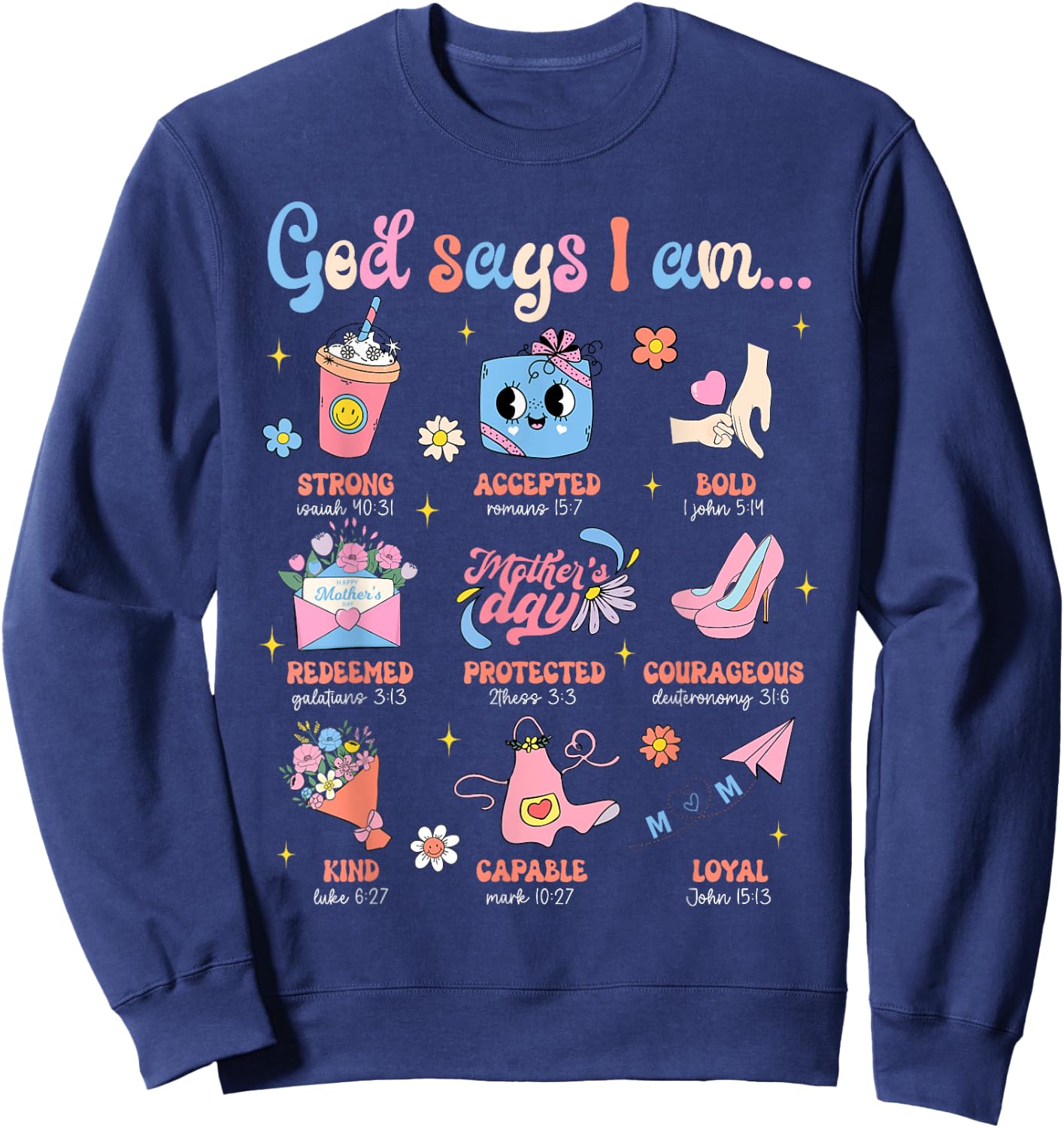 Mother's Day Christian Mom Mama God Say I Am Bible Verse Sweatshirt - Sweatshirt | Navy