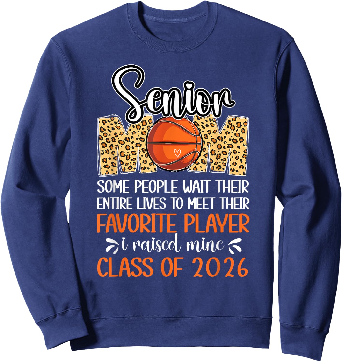 Basketball Senior Mom Class Of 2026 Basketball Senior Mother Sweatshirt - Sweatshirt | Navy