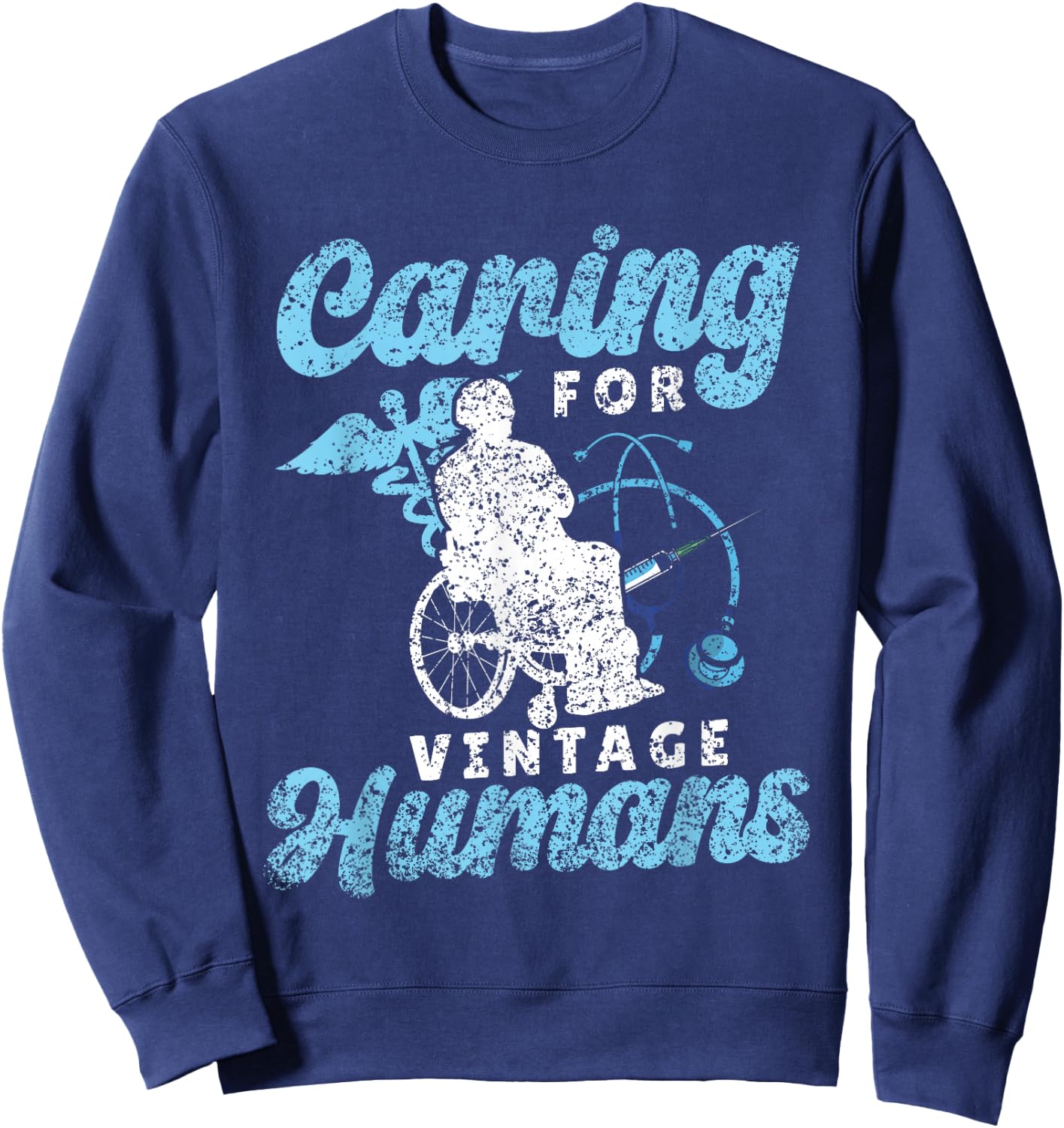 Caring For Vintage Humans Nursing Nurses Geriatric Nurse Sweatshirt - Sweatshirt | Navy