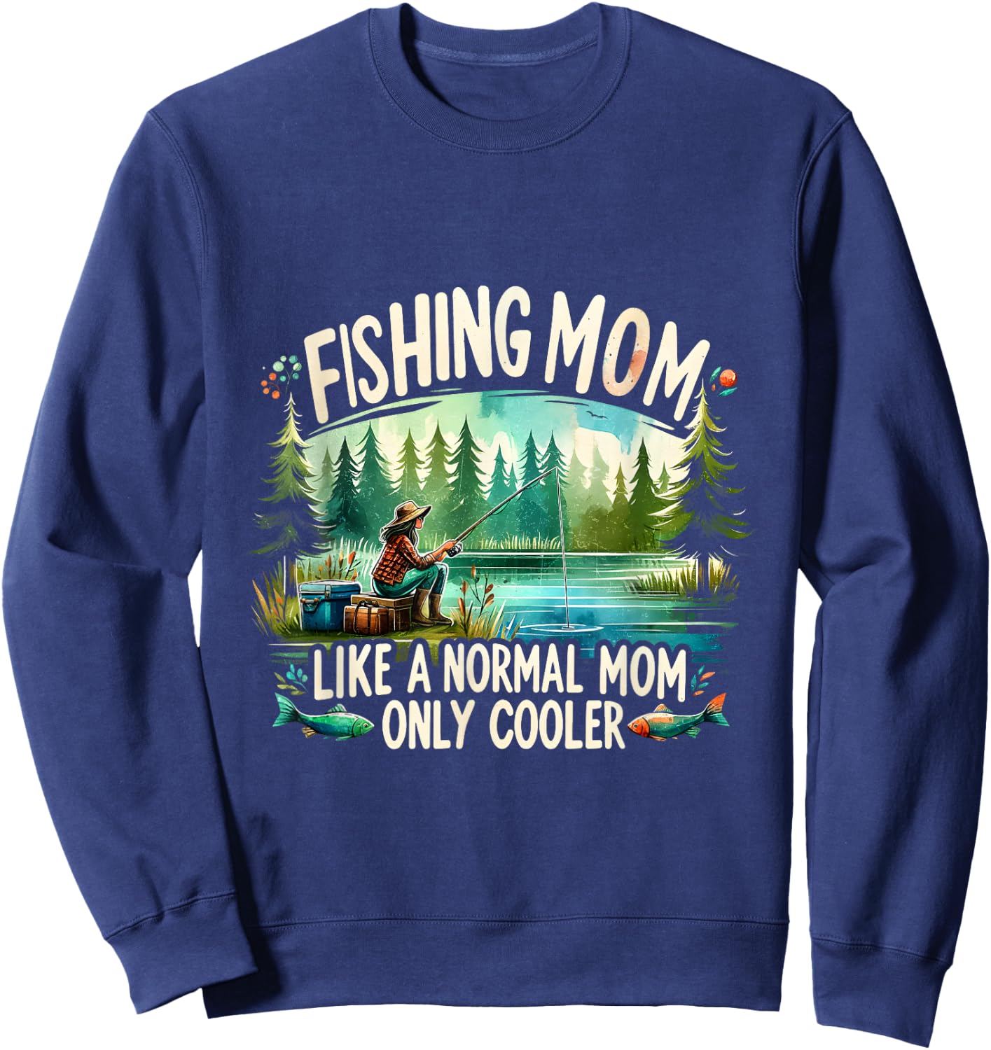 Fishing Mom Like A Normal Mom, Only Cooler Fisherman Mom Sweatshirt - Sweatshirt | Navy