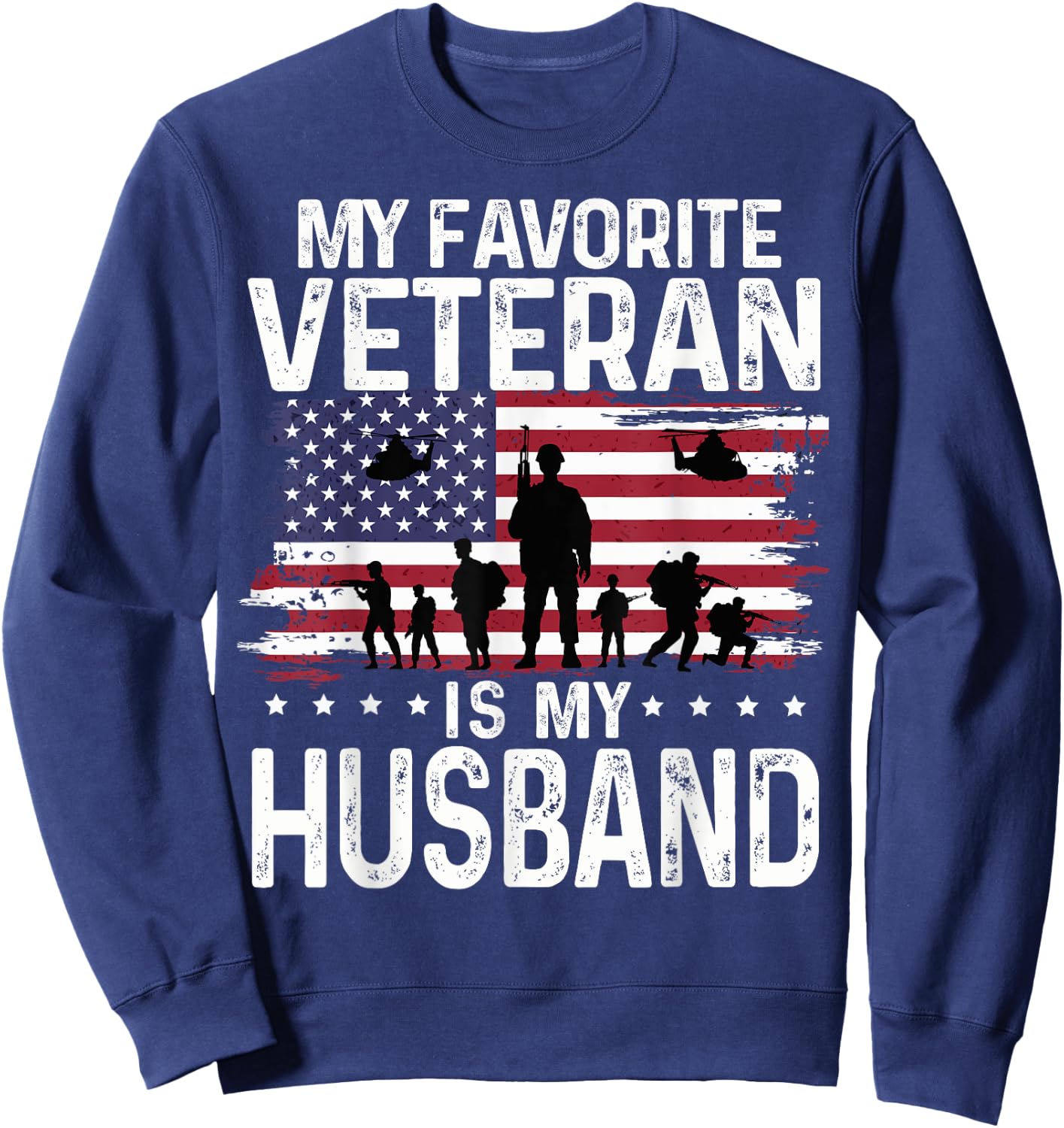 My Favorite Veteran Is My Husband Shirts Themed Military Sweatshirt - Sweatshirt | Navy