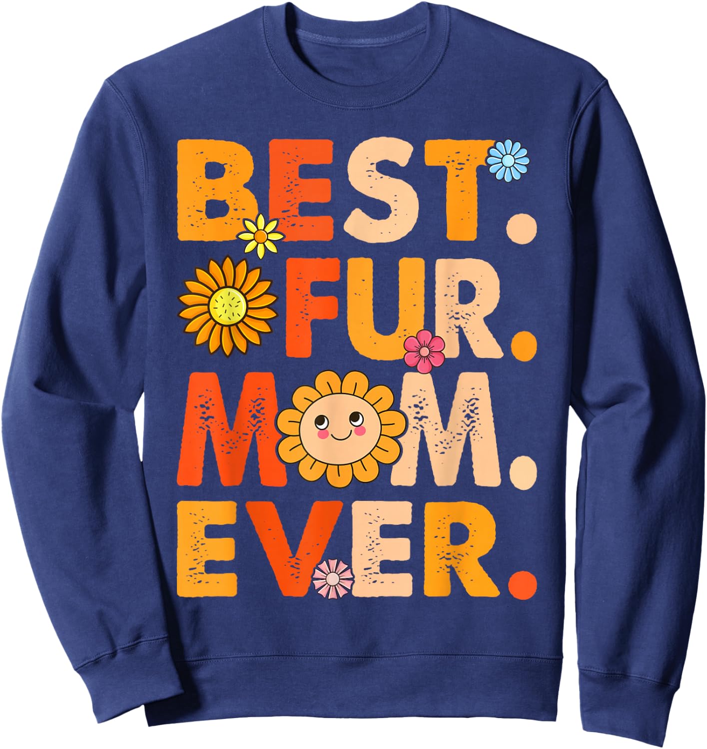 Funny Best Fur Mom Ever Vintage Dog And Cat Owner Love Sweatshirt - Sweatshirt | Navy