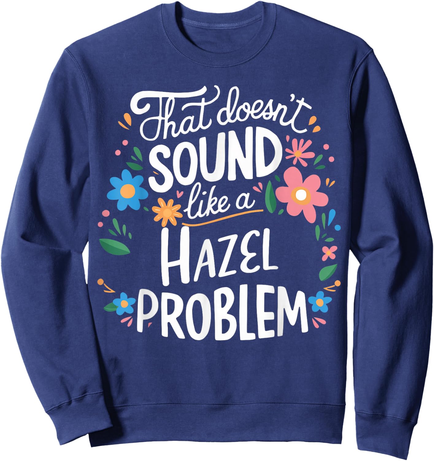 Hazel Personalized Cute Flower Girls Hazel Name Sweatshirt - Sweatshirt | Navy