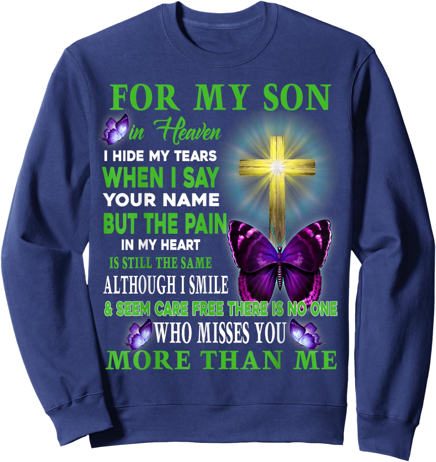 For My Son In Heaven I Hide My Tears When I Say Your Name Sweatshirt - Sweatshirt | Navy