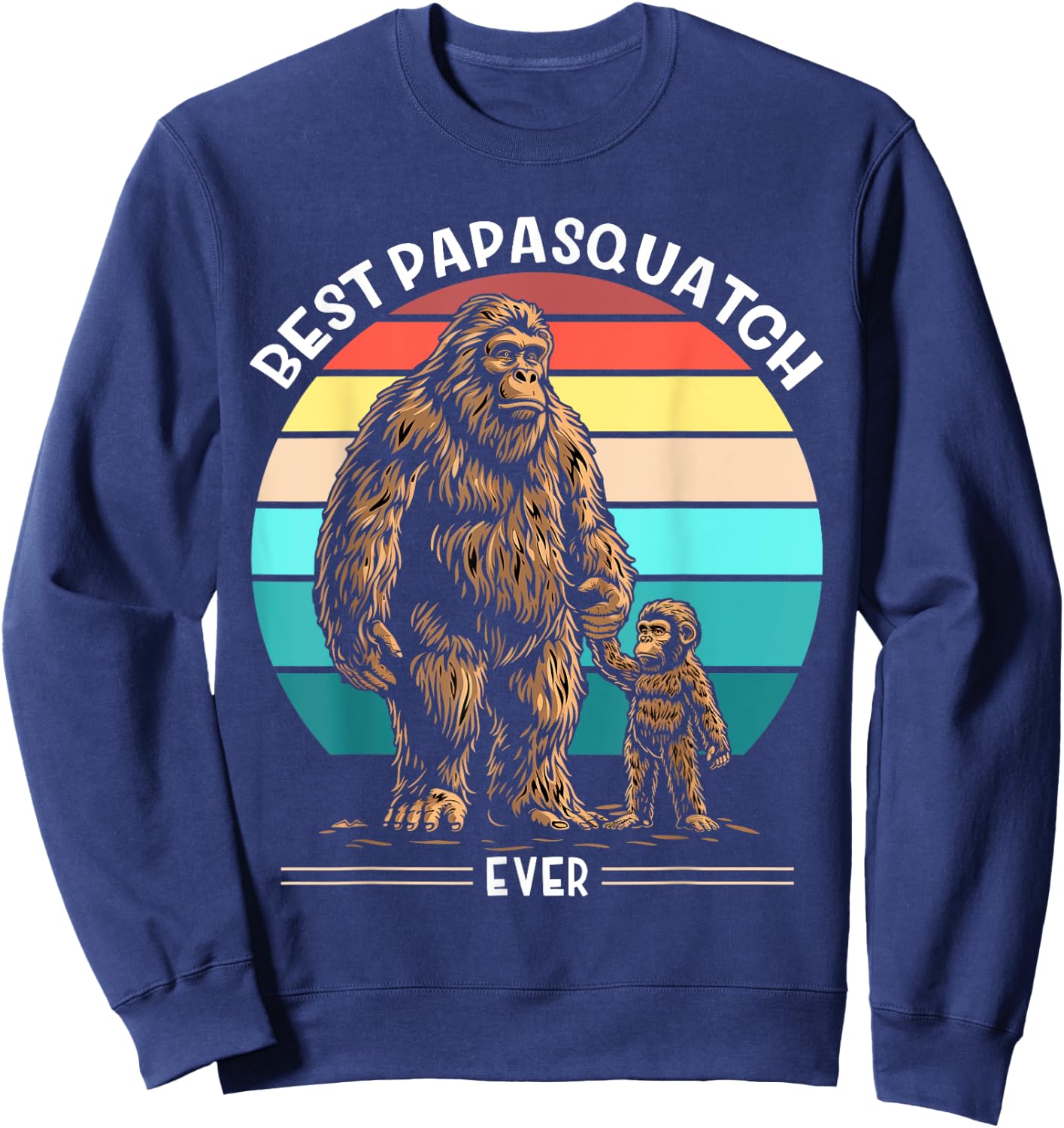 Best Papa Squatch Ever Father's Day Bigfoot Papa Sweatshirt - Sweatshirt | Navy