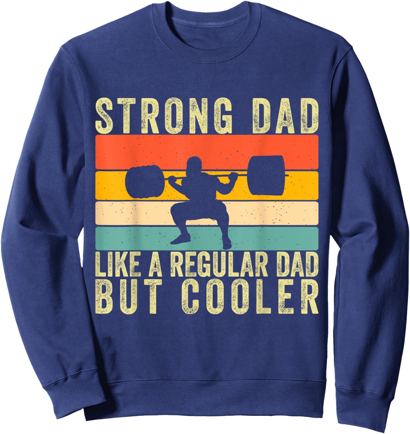Strong Dad Workout Father Day For Weight Lifting Dad Sweatshirt - Sweatshirt | Navy