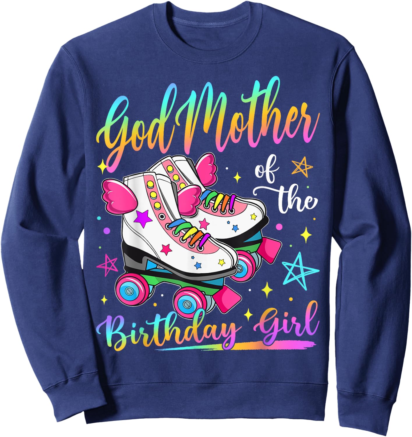 GodMother Of The Birthday Girl Rolling Skate Family Matching Sweatshirt - Sweatshirt | Navy