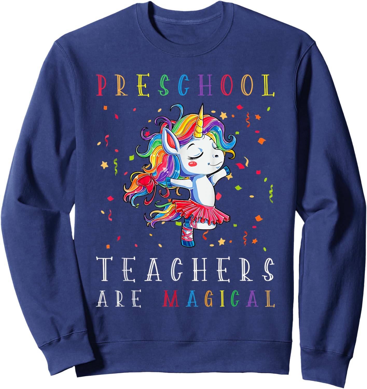 Preschool Teachers Are Magical Unicorn Lover Back To School Sweatshirt - Sweatshirt | Navy