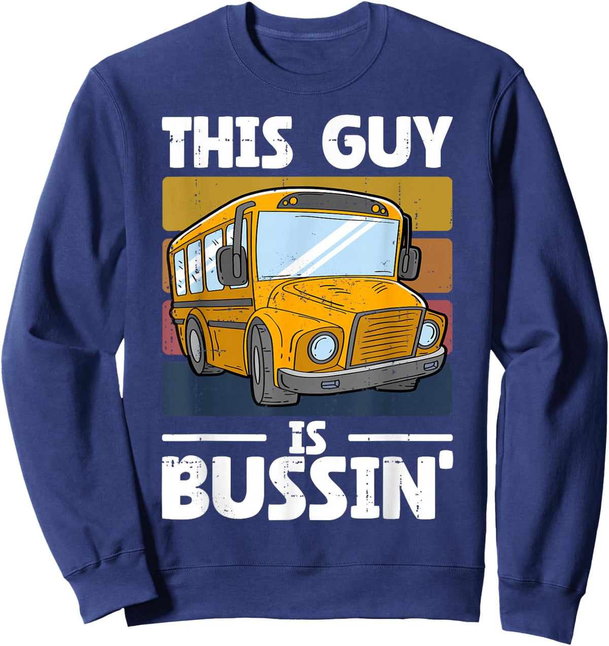 This Guy is Bussin' Funny School Bus Driver Men Sweatshirt - Sweatshirt | Navy