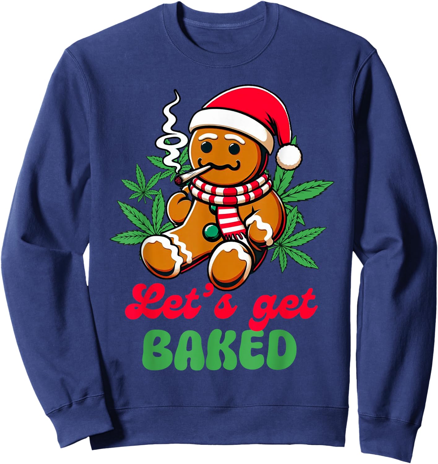 Christmas Xmas Cannabis Weed Lover Smoking Let's Get Baked Sweatshirt - Sweatshirt | Navy